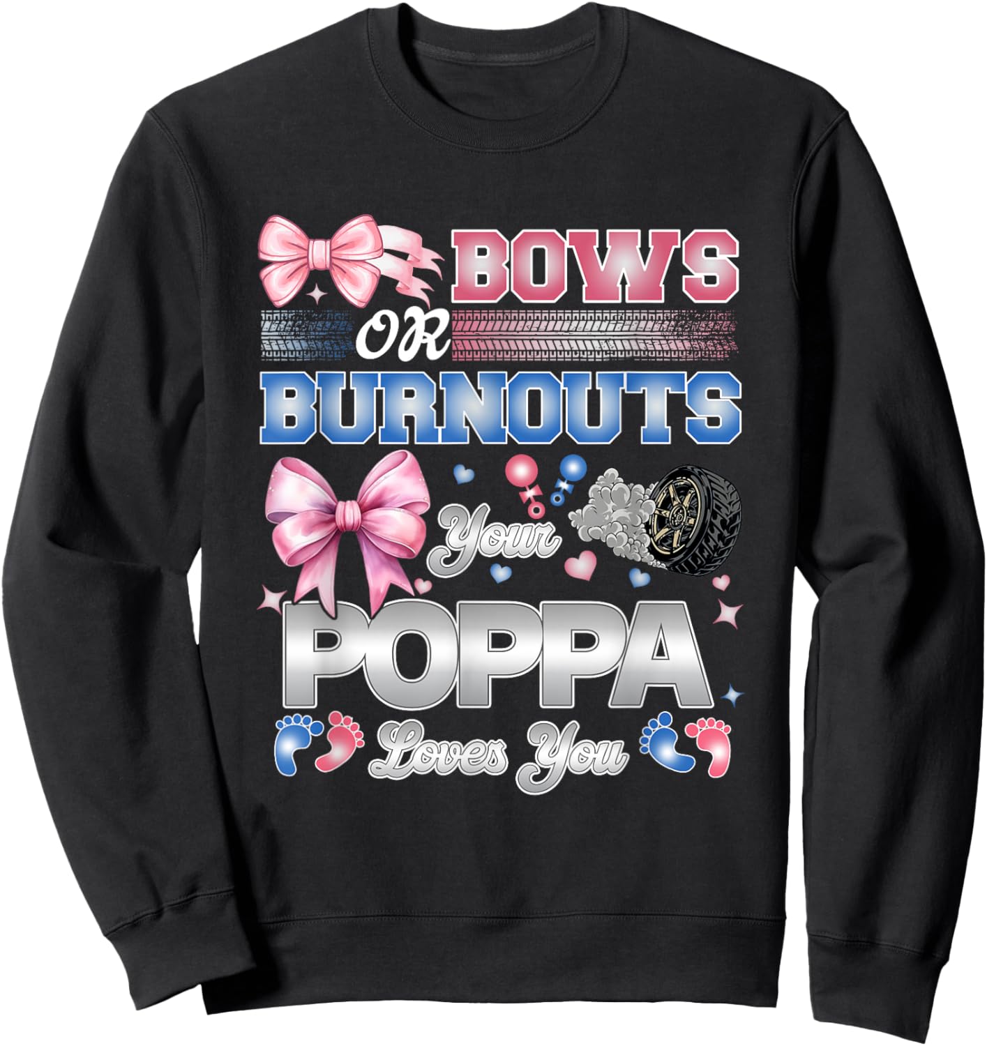 Burnouts or Bows Poppa Loves You Gender Reveal Party Sweatshirt - Sweatshirt | Black