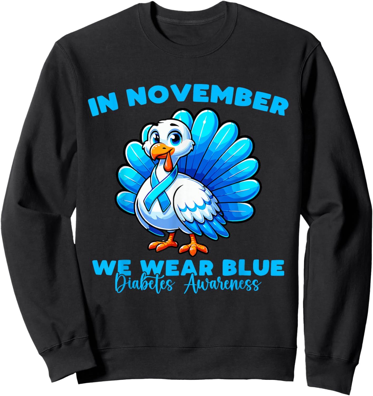 Thanksgiving In November We Wear Blue diabetes Awareness Sweatshirt - Sweatshirt | Black