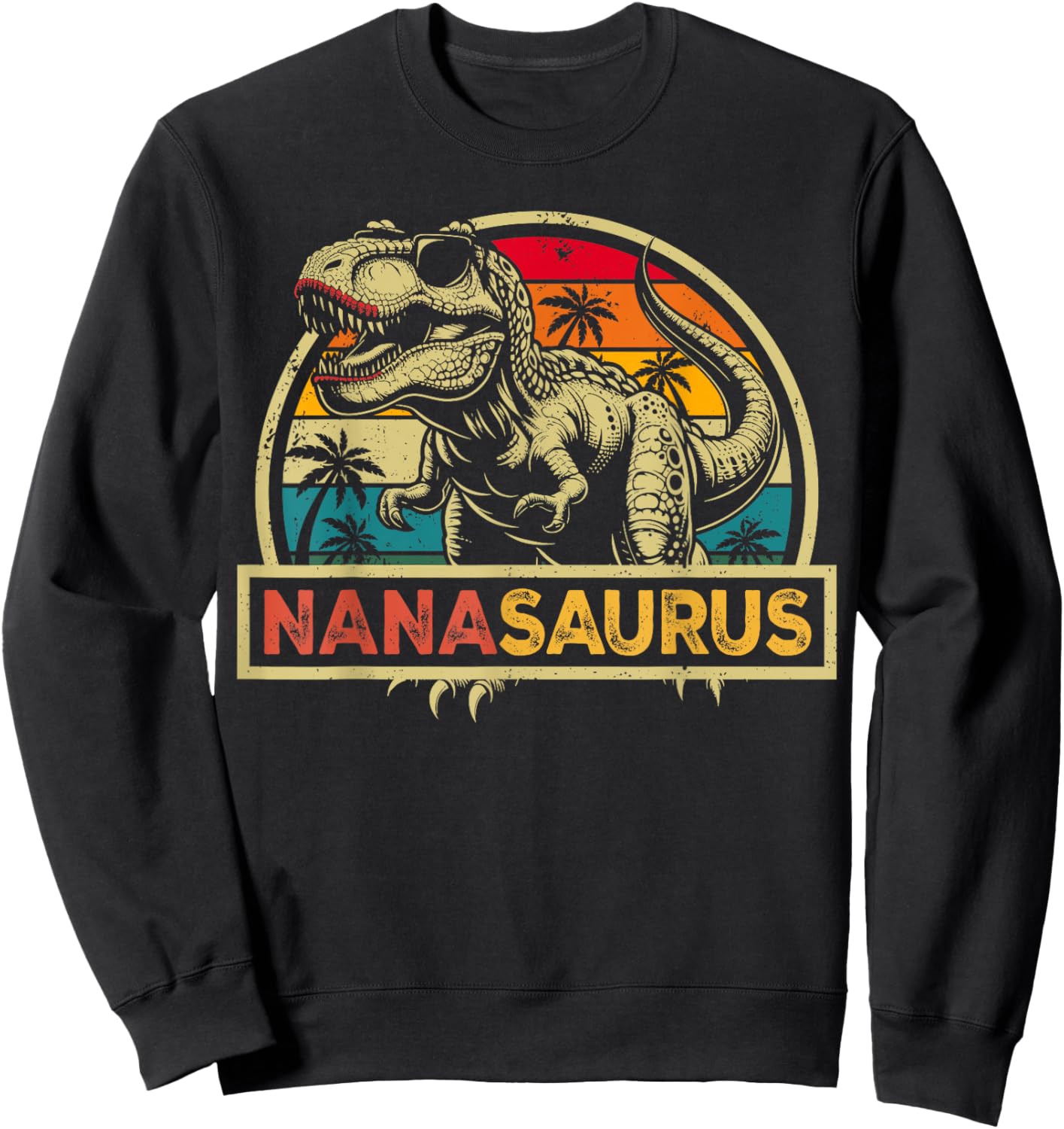 Nanasaurus T Rex Dinosaur Nana Saurus Family Matching Sweatshirt - Sweatshirt | Black