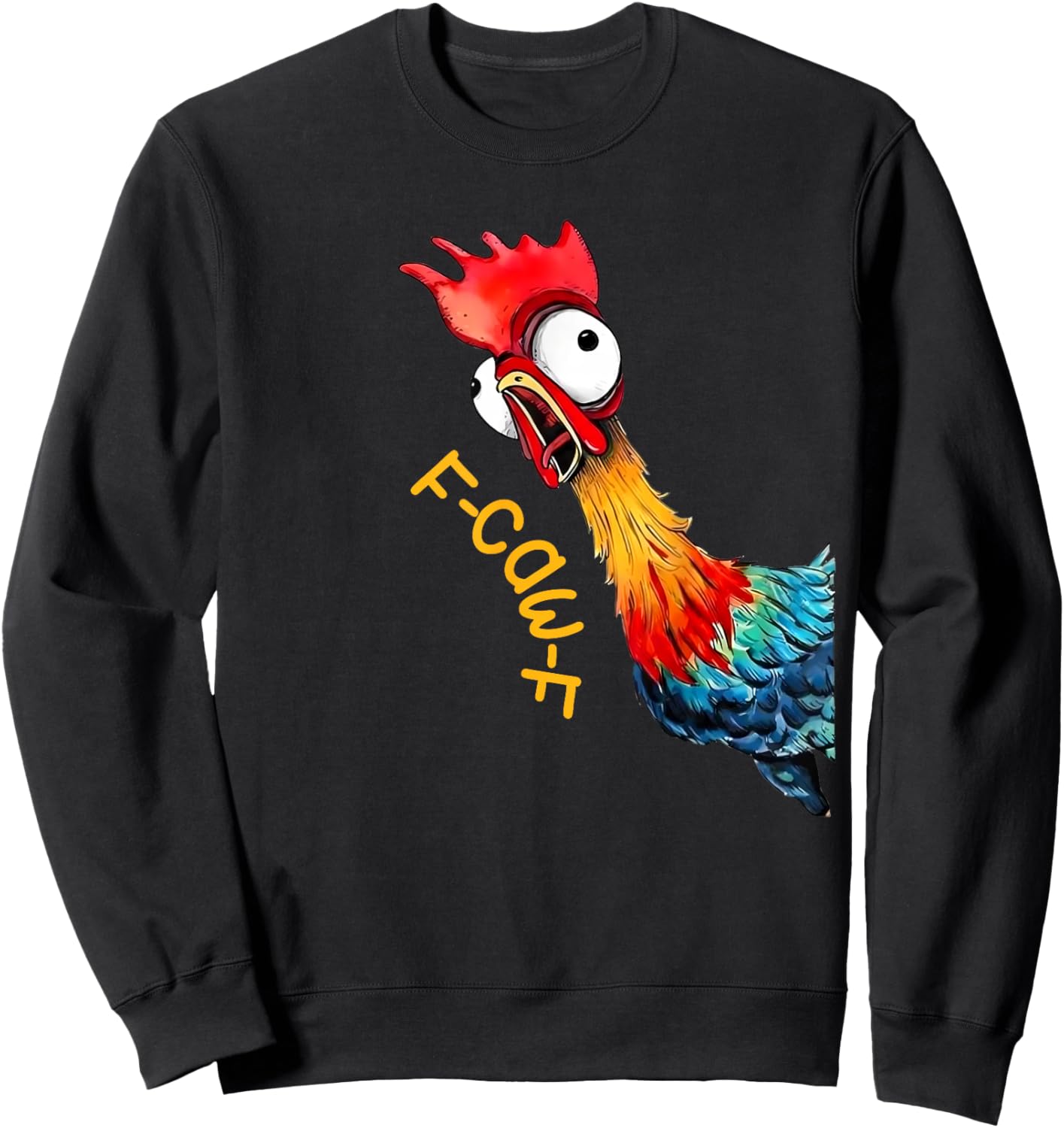 F-Caw-F Chicken Quote Rooster Fcawf Funny Fawk Off Humor Sweatshirt - Sweatshirt | Black