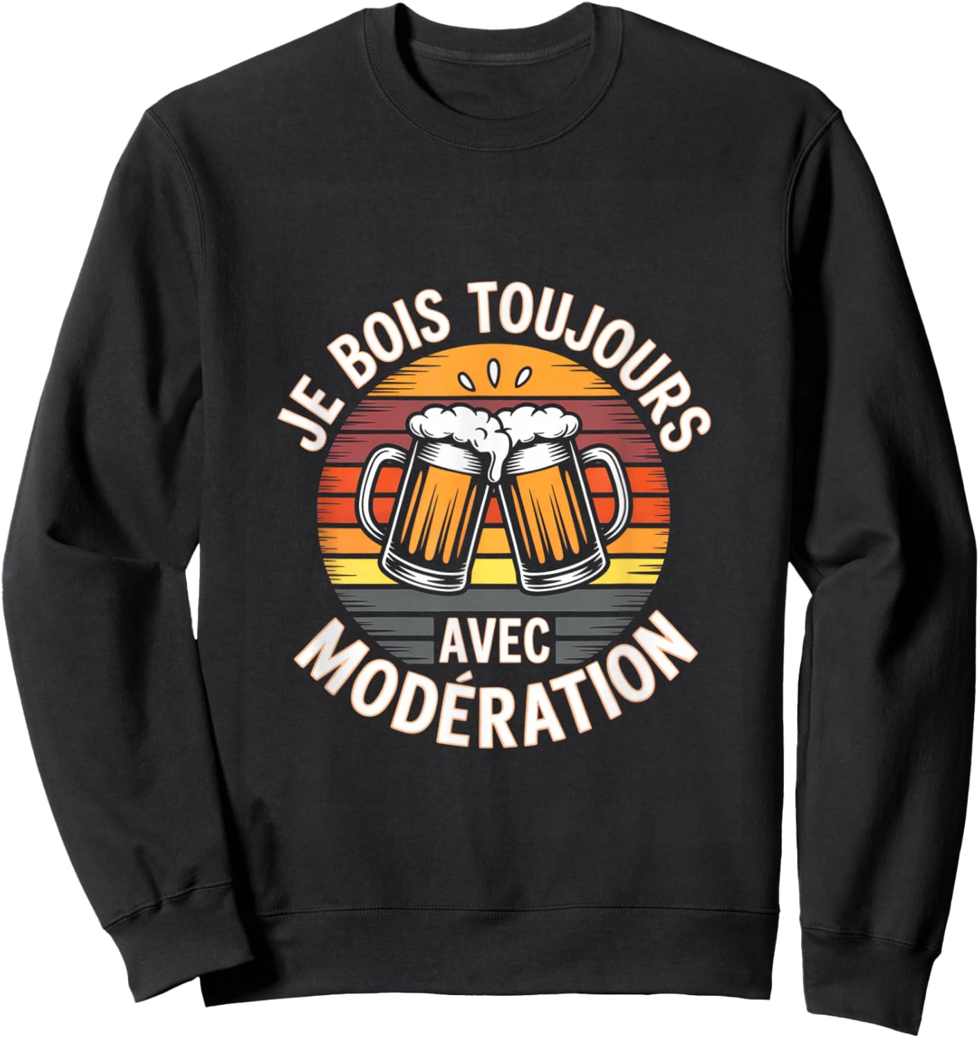 Je Bois Toujours avec Moderation Humour Biere Aperitif Sweatshirt - Sweatshirt | Black