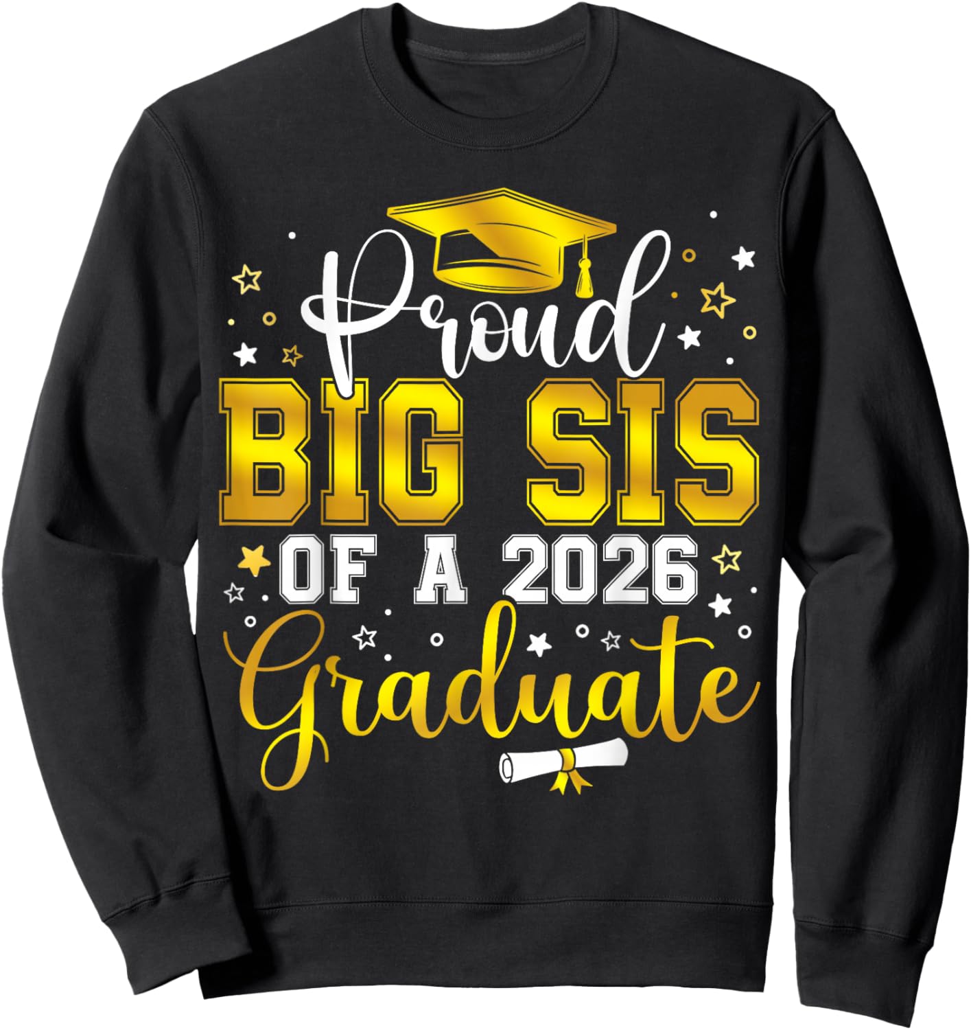 Proud Big Sis of a Class of 2026 Graduate Senior Graduation Sweatshirt - Sweatshirt | Black