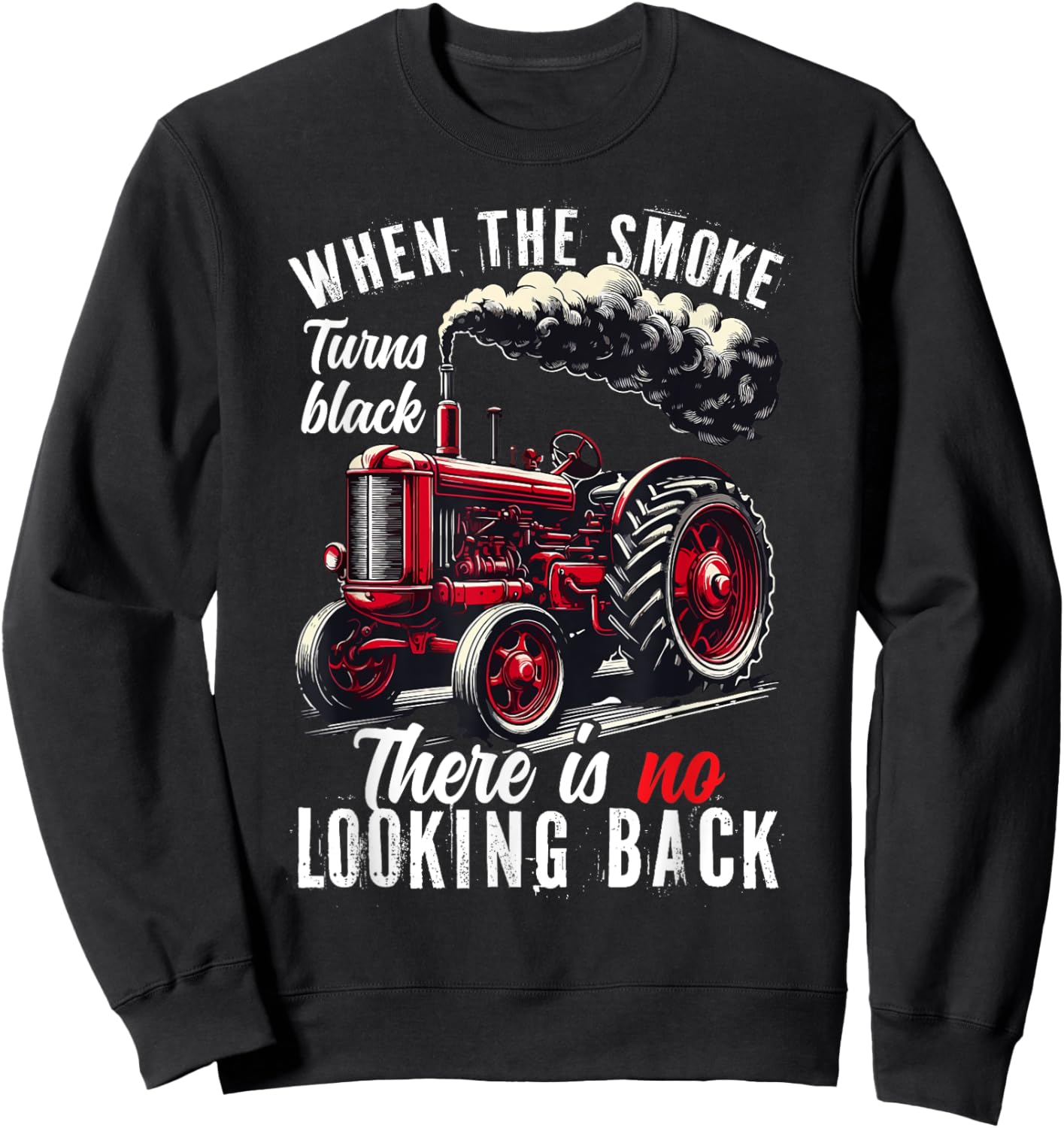 When The Smoke Turns Black There Is No Looking Back Farmer Sweatshirt - Sweatshirt | Black