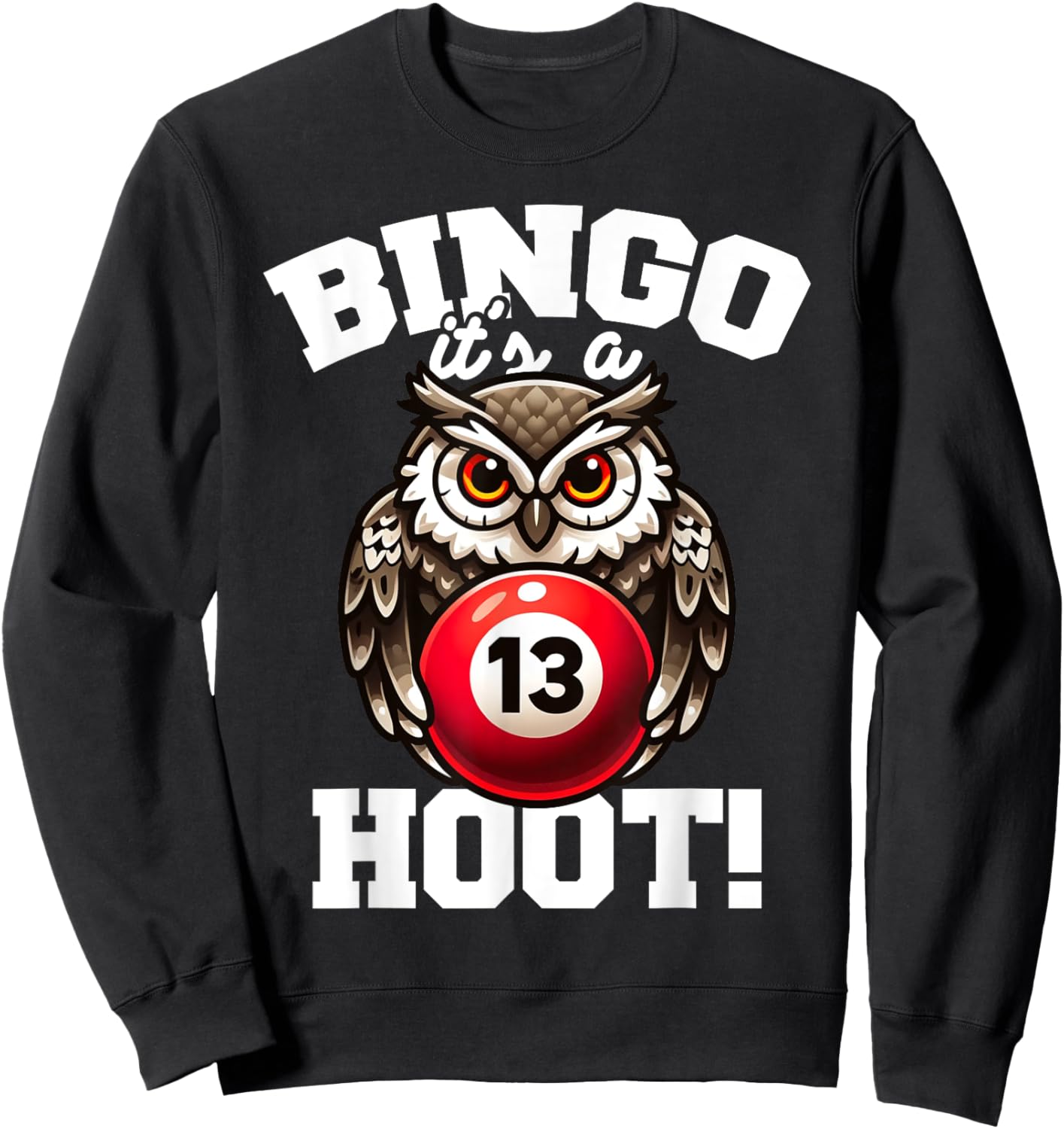 Funny Bingo Game Bingo It's A Hoot Design Sweatshirt - Sweatshirt | Black
