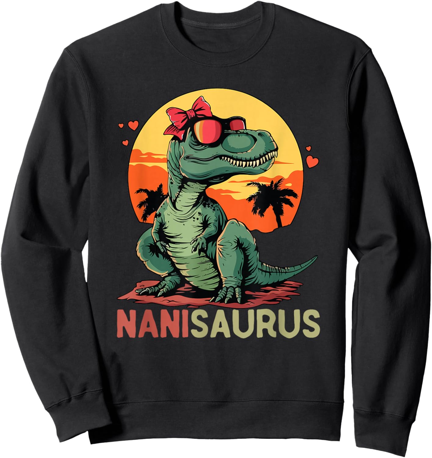 NaniSaurus Dino Dinosaur Nani-Saurus T-Rex Mother's Day Trex Sweatshirt - Sweatshirt | Black