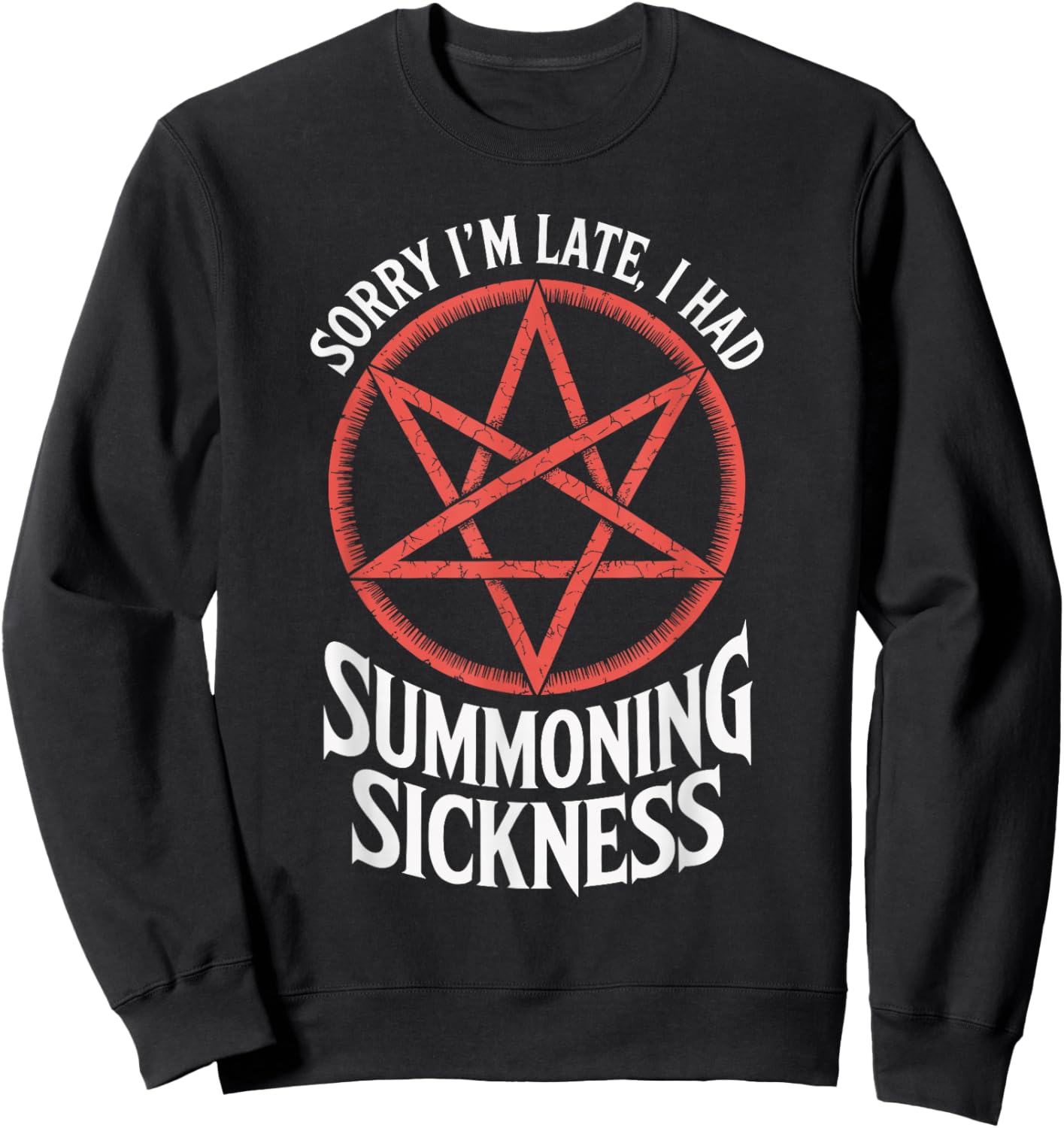 Sorry I'm Late I Had Summoning Sickness Funny RPG Gamer Sweatshirt - Sweatshirt | Black