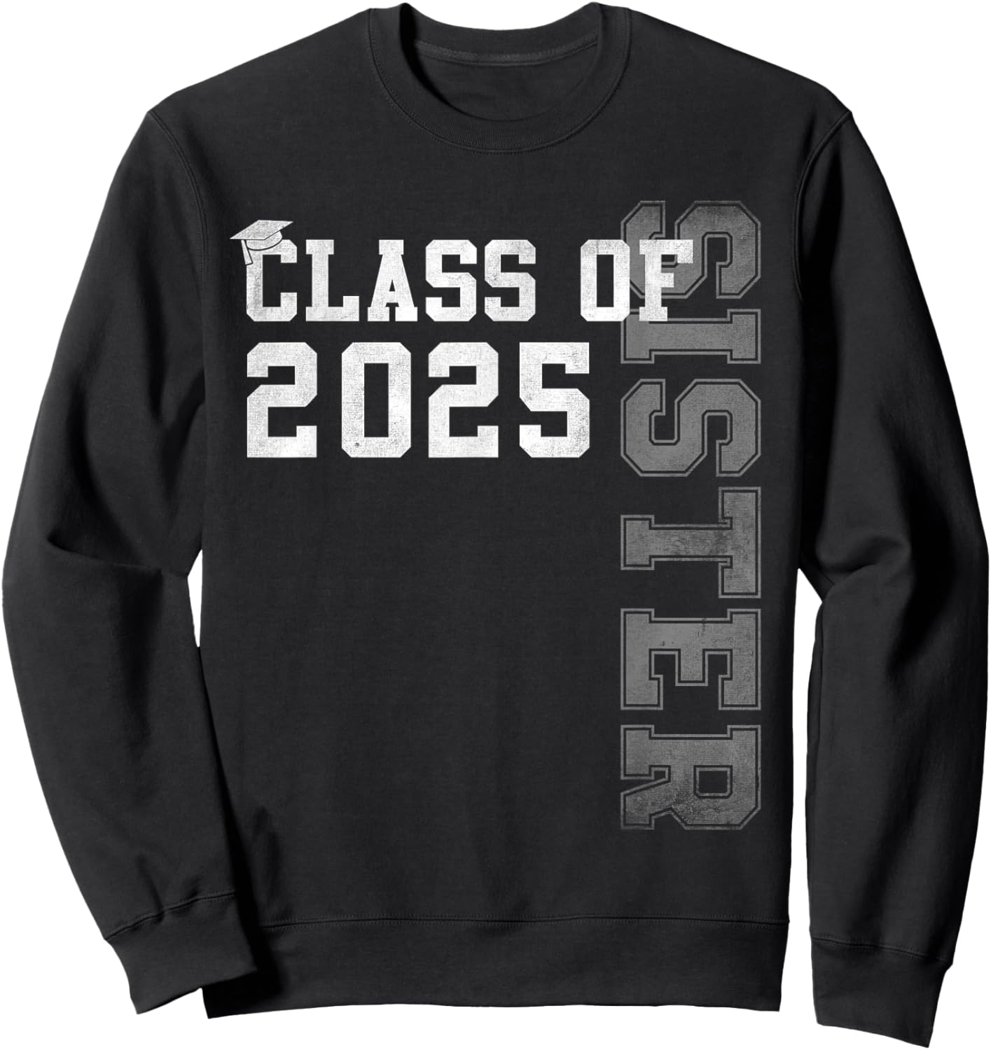 Sister Senior 2025 Proud Sister Of A Class Of 2025 Graduate Sweatshirt - Sweatshirt | Black