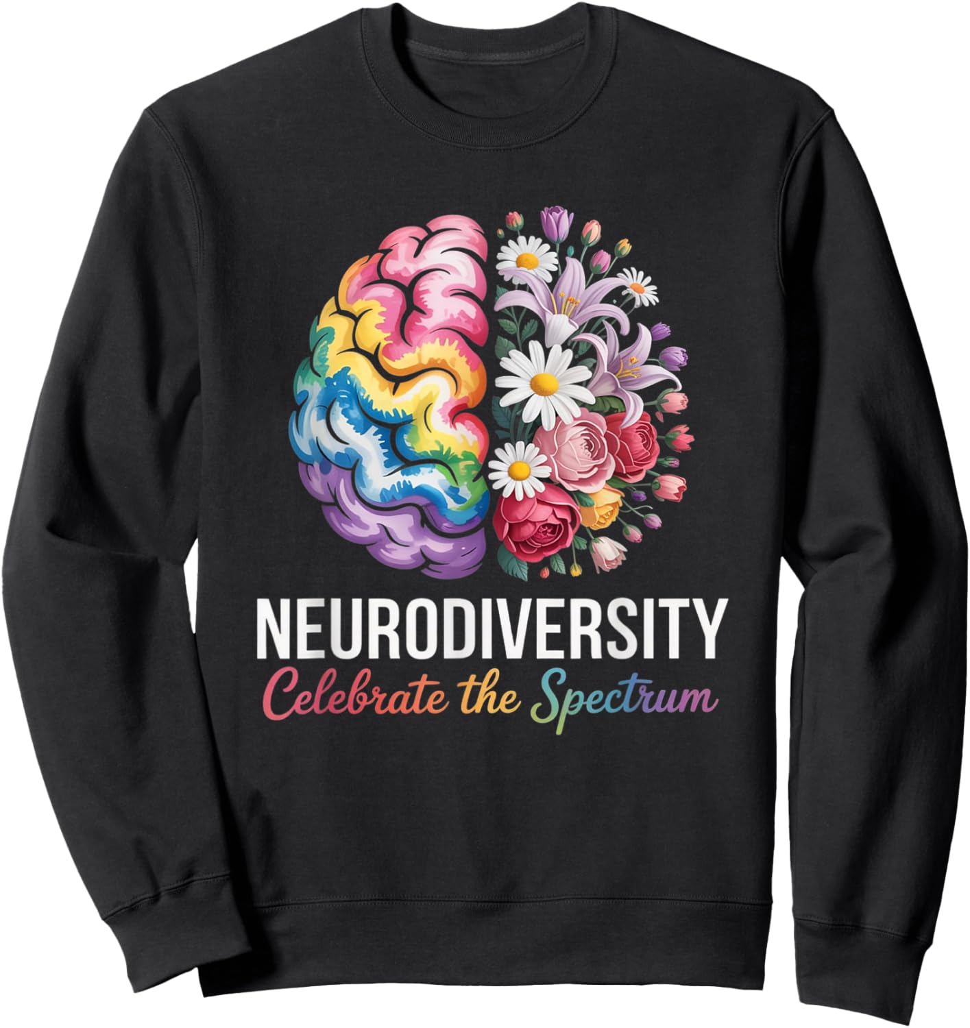 Awareness Neurodiversity Celebrate The Spectrum Colorful Sweatshirt - Sweatshirt | Black