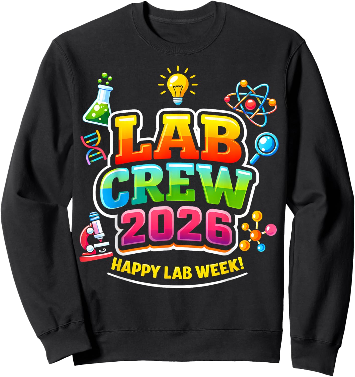 Lab Crew 2026 Happy Lab Week Science Laboratory Team Sweatshirt - Sweatshirt | Black