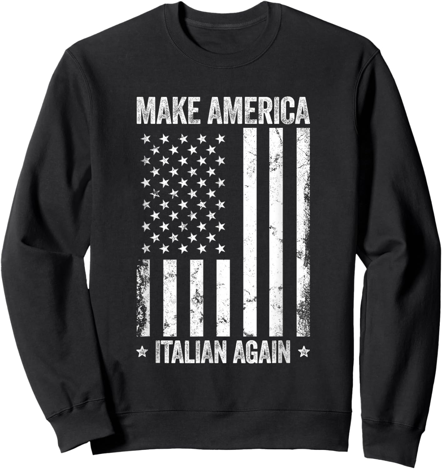 Make America Italian Again Funny US Flag Patriotic Party Men Sweatshirt - Sweatshirt | Black