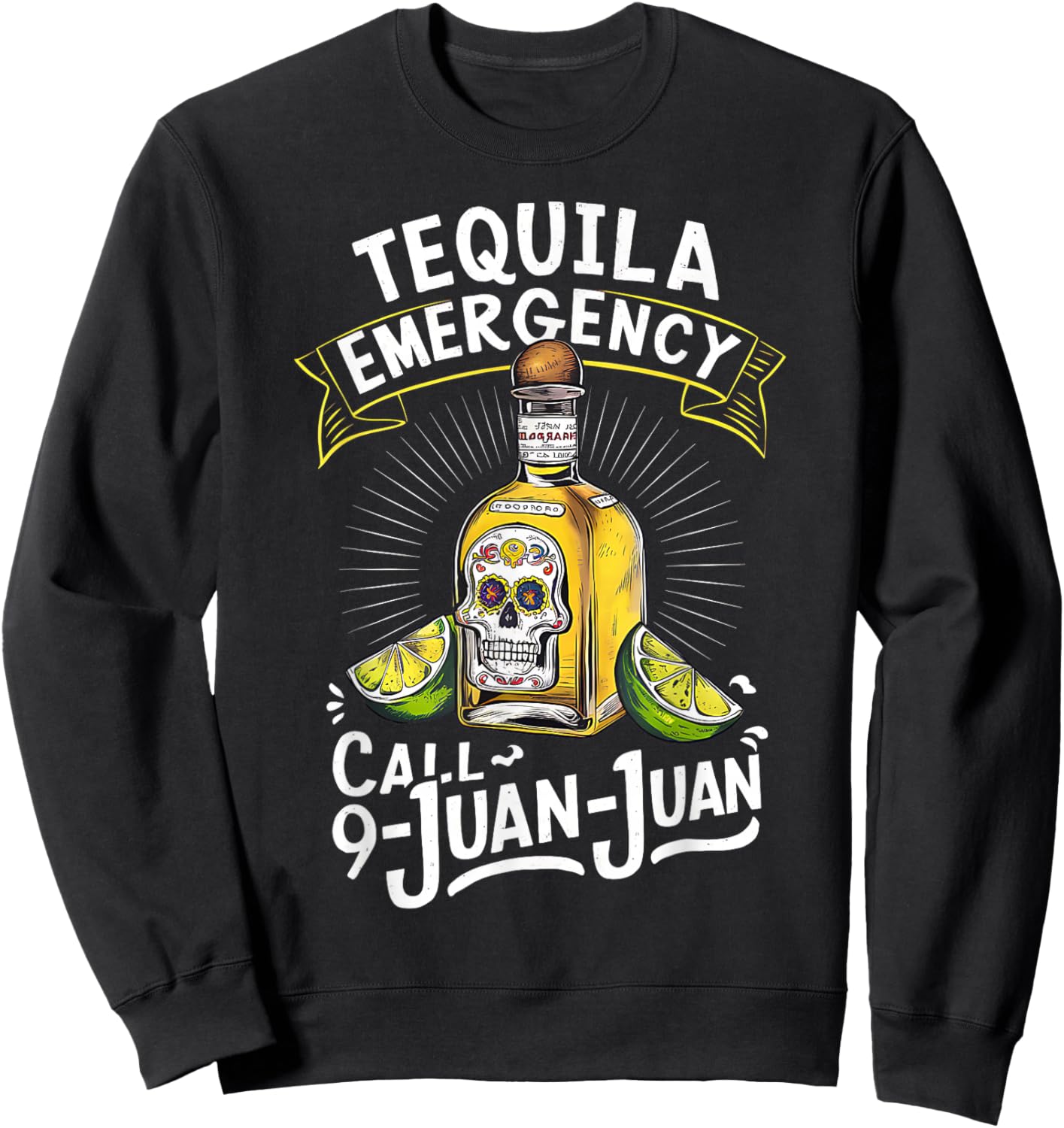 Tequila Emergency Call 9 Juan Juan Mexican party Drinko Sweatshirt - Sweatshirt | Black