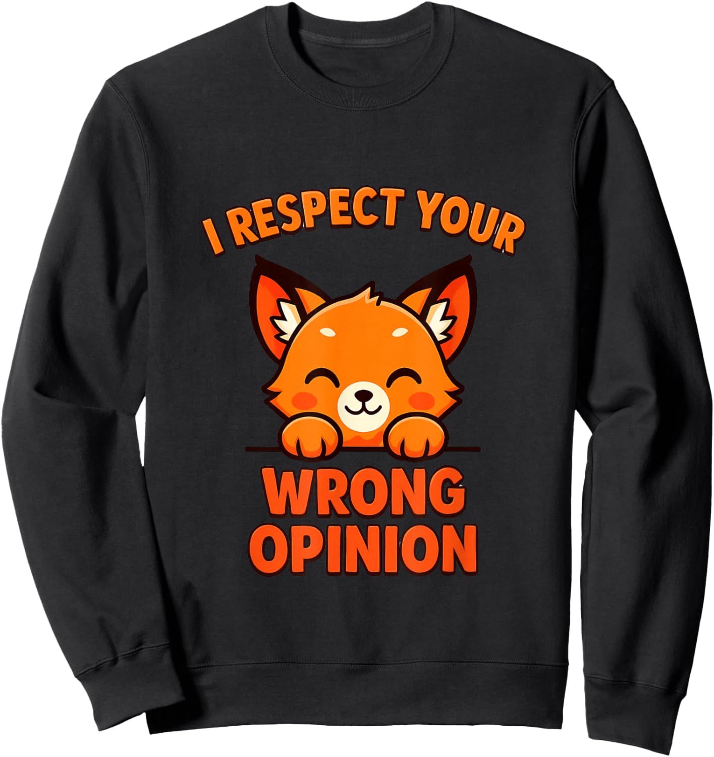 I Respect Your Bad Opinion Sweatshirt - Sweatshirt | Black