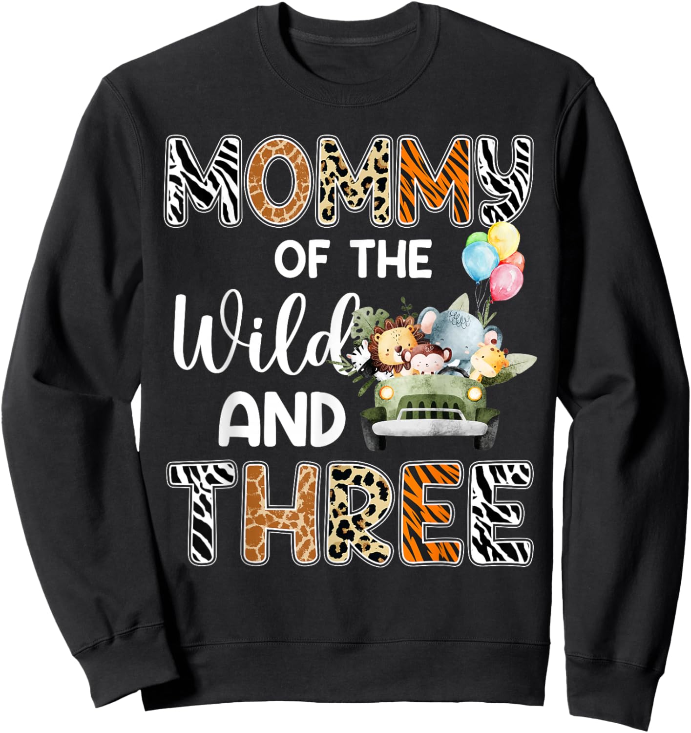 Mommy Of The Wild and Three 3 Birthday Zoo Safari Jungle Sweatshirt - Sweatshirt | Black