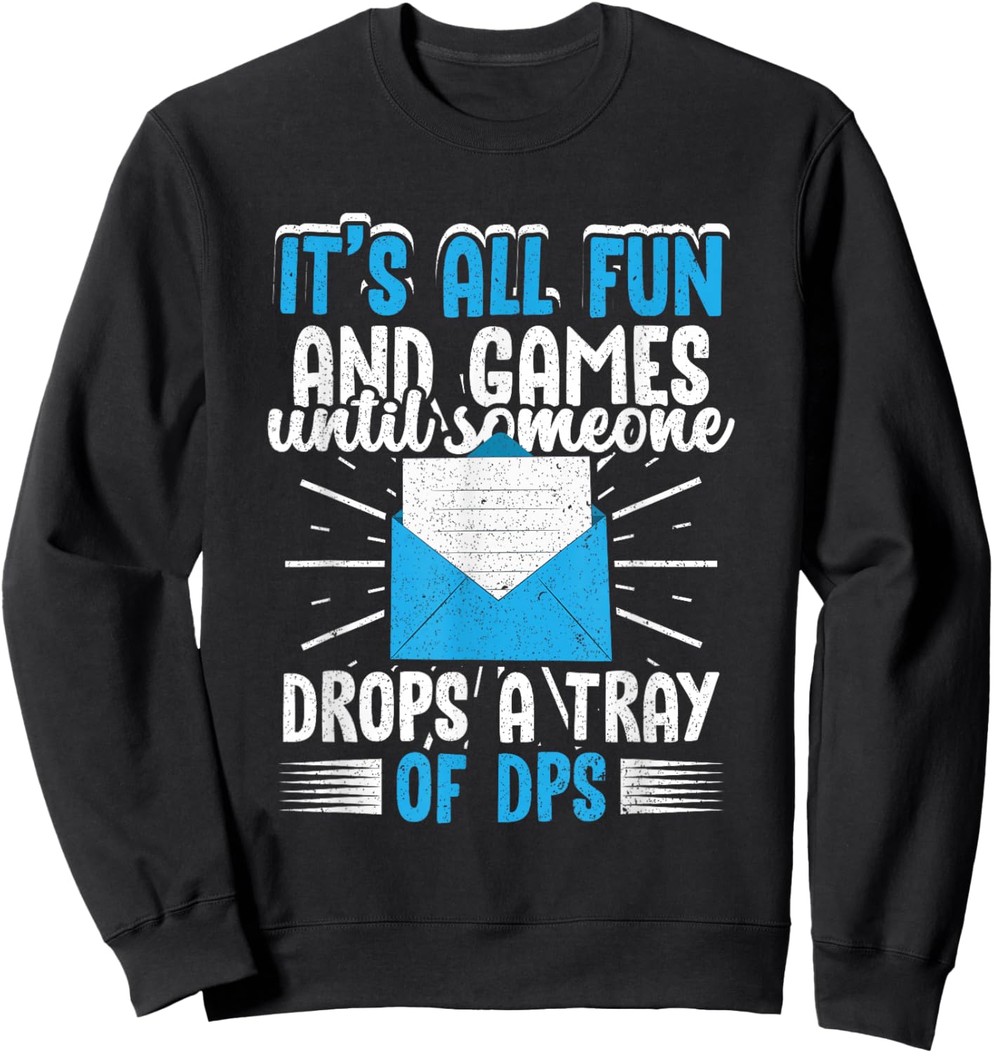 Postal Worker Postman Until Someone Drops A Tray Of DPS Sweatshirt - Sweatshirt | Black