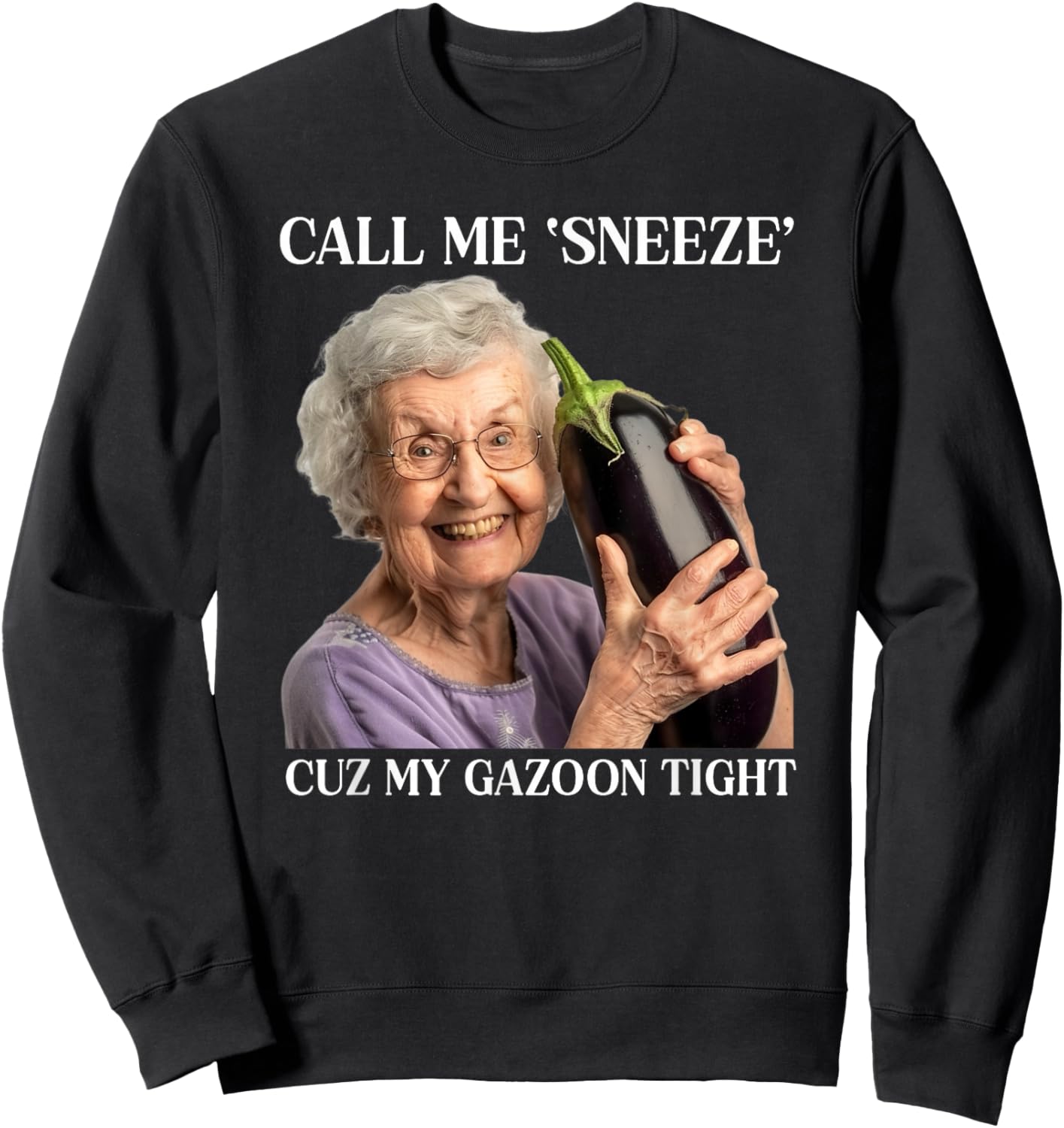 Call Me Sneeze Cuz My Gazoon Tight Funny Embarrassing Sweatshirt - Sweatshirt | Black