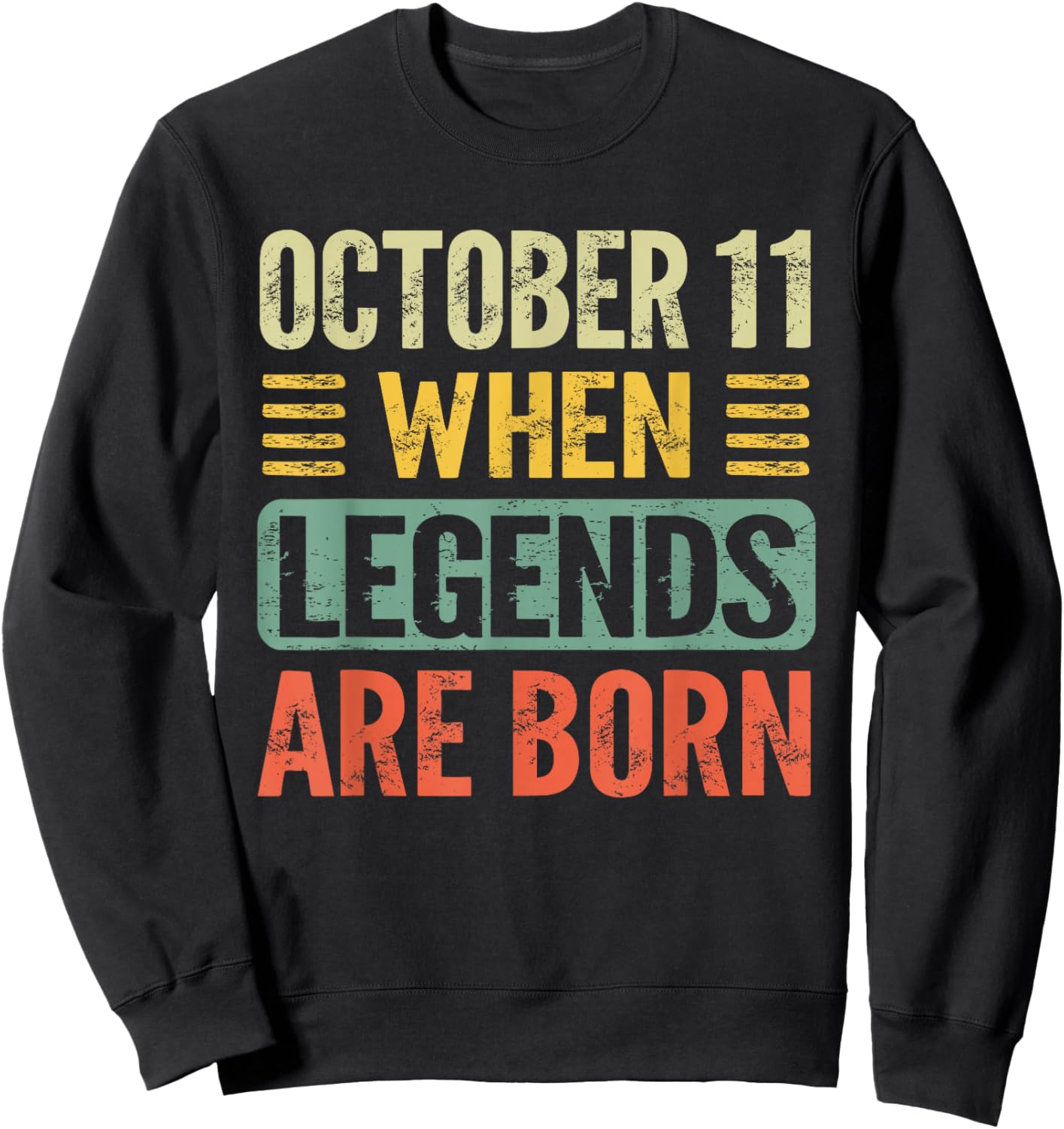 Legends Are Born On October 11th Birthday Vintage Oct 11 Sweatshirt - Sweatshirt | Black