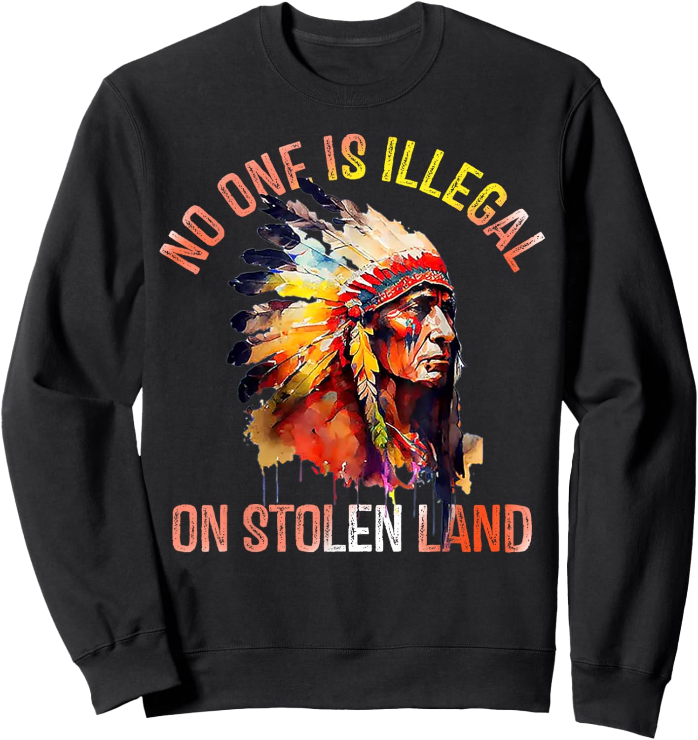 No One Is Illegal On Stolen Land Sweatshirt - Sweatshirt | Black