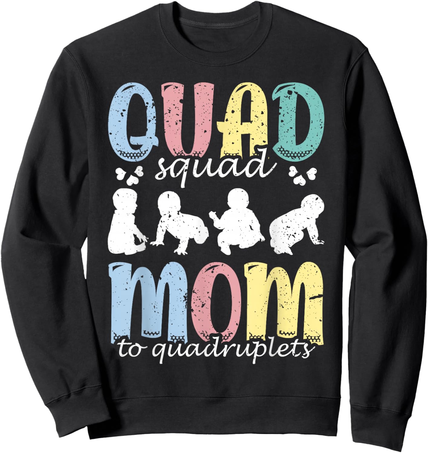 Quad Squad: Mom To Quadruplets Mami Mama Mommy Mother Sweatshirt - Sweatshirt | Black