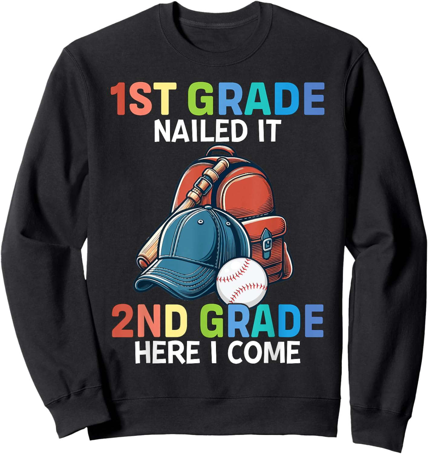 1st grade Nailed It Baseball kids Funny Last day of school Sweatshirt - Sweatshirt | Black