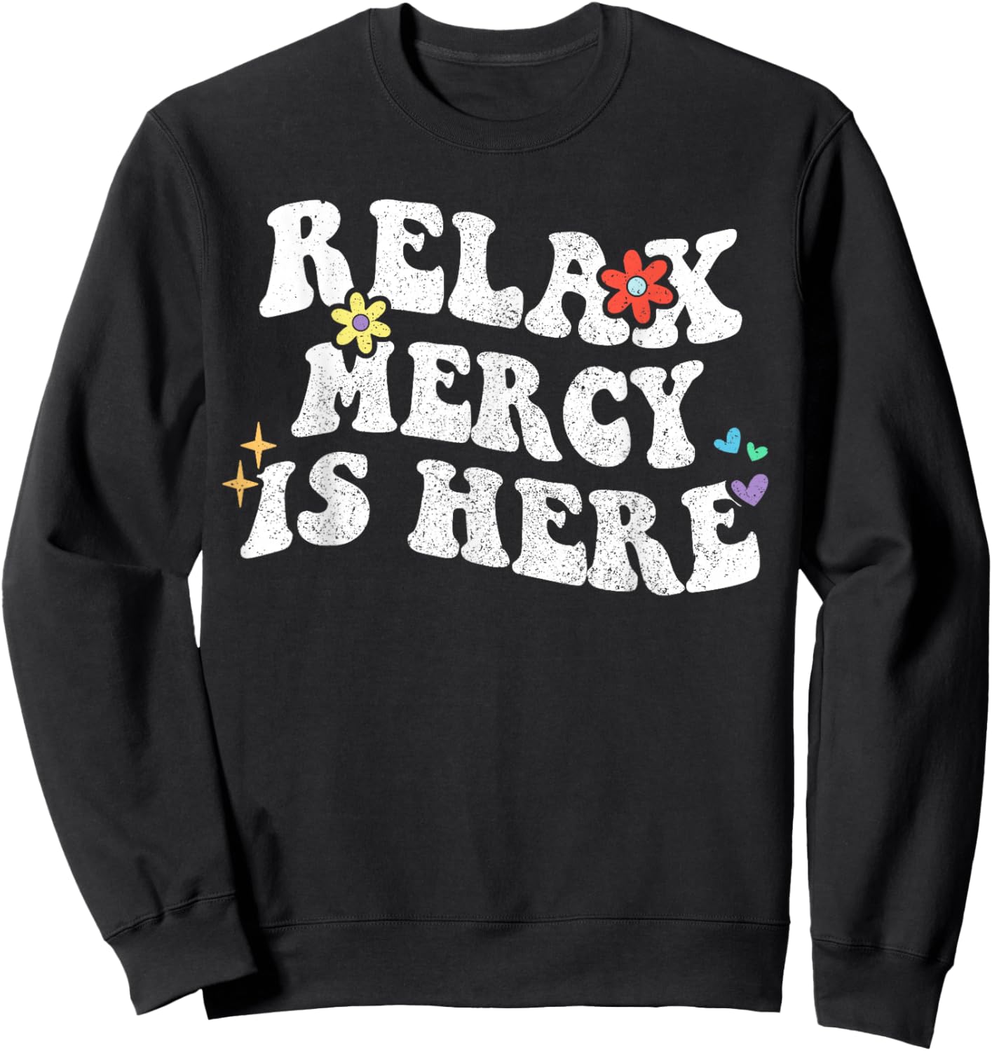 Retro Groovy Relax Mercy Is Here Funny Mother's Day Name Sweatshirt - Sweatshirt | Black