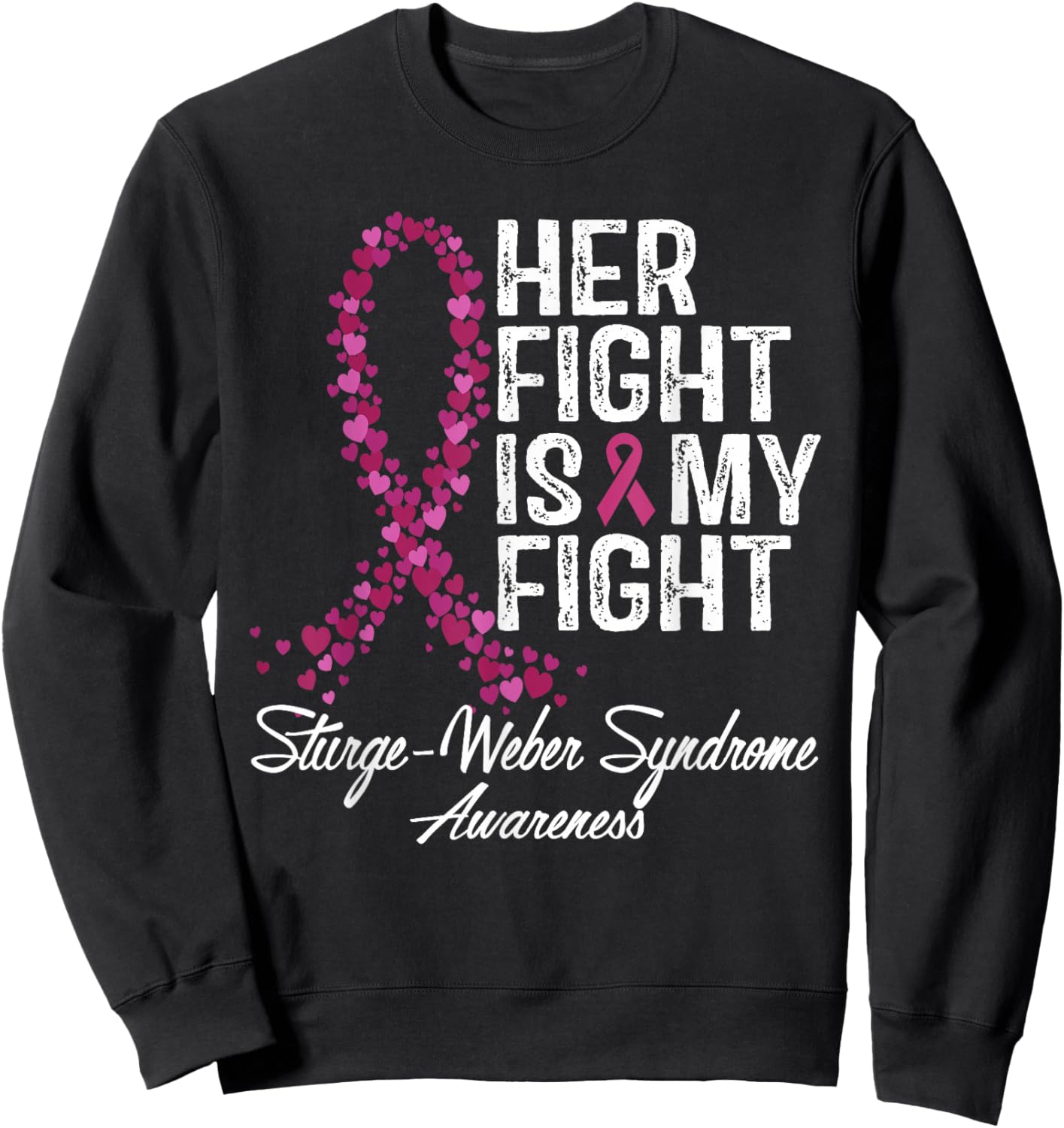 Sturge-Weber Syndrome Awareness Her Fight Warrior Support Sweatshirt - Sweatshirt | Black