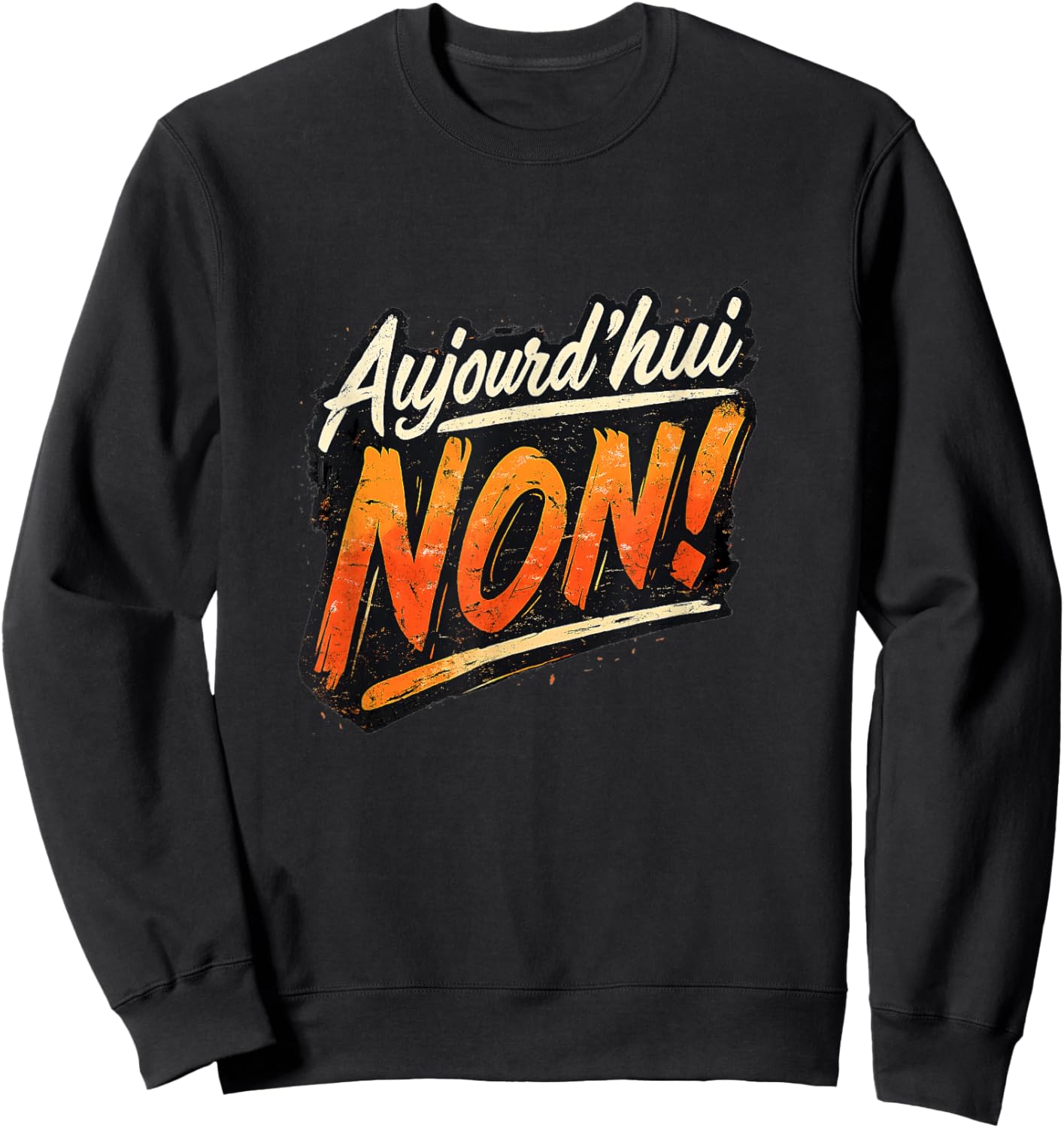 Today Non Gift Man Woman Humour Original Funny Sweatshirt - Sweatshirt | Black