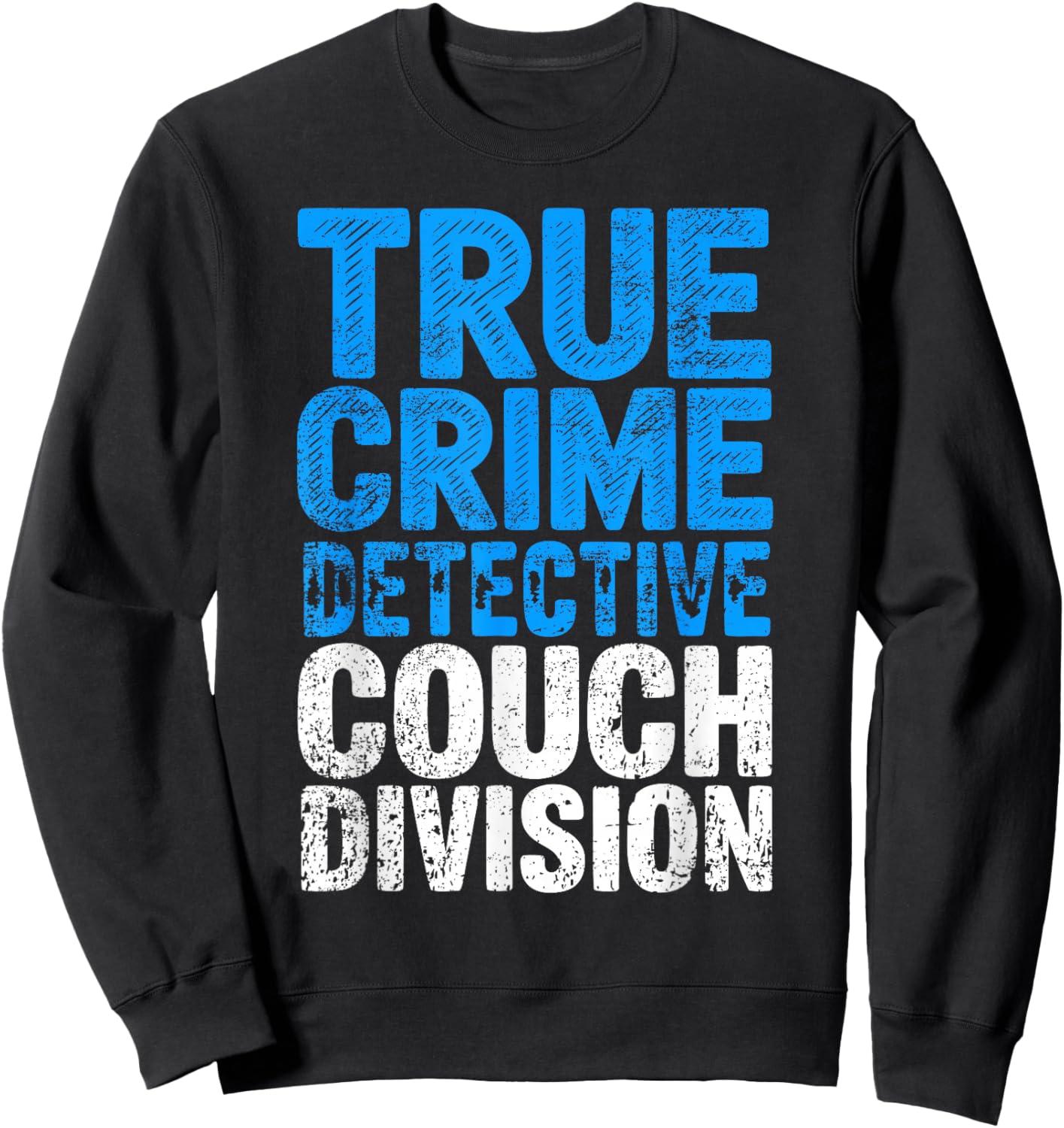 True Crime Detective Podcast Lover Murder Mystery Sweatshirt - Sweatshirt | Black