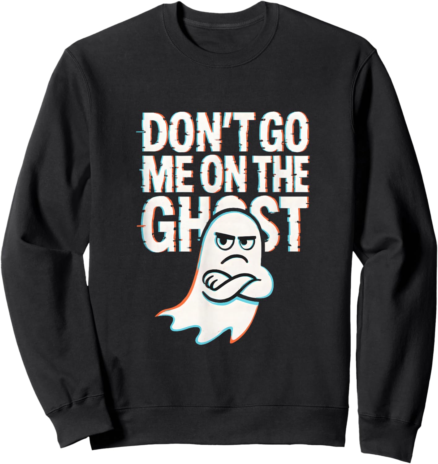 Dont go me on the Ghost Spruch Deutsch Englisch Geschenkidee Sweatshirt - Sweatshirt | Black