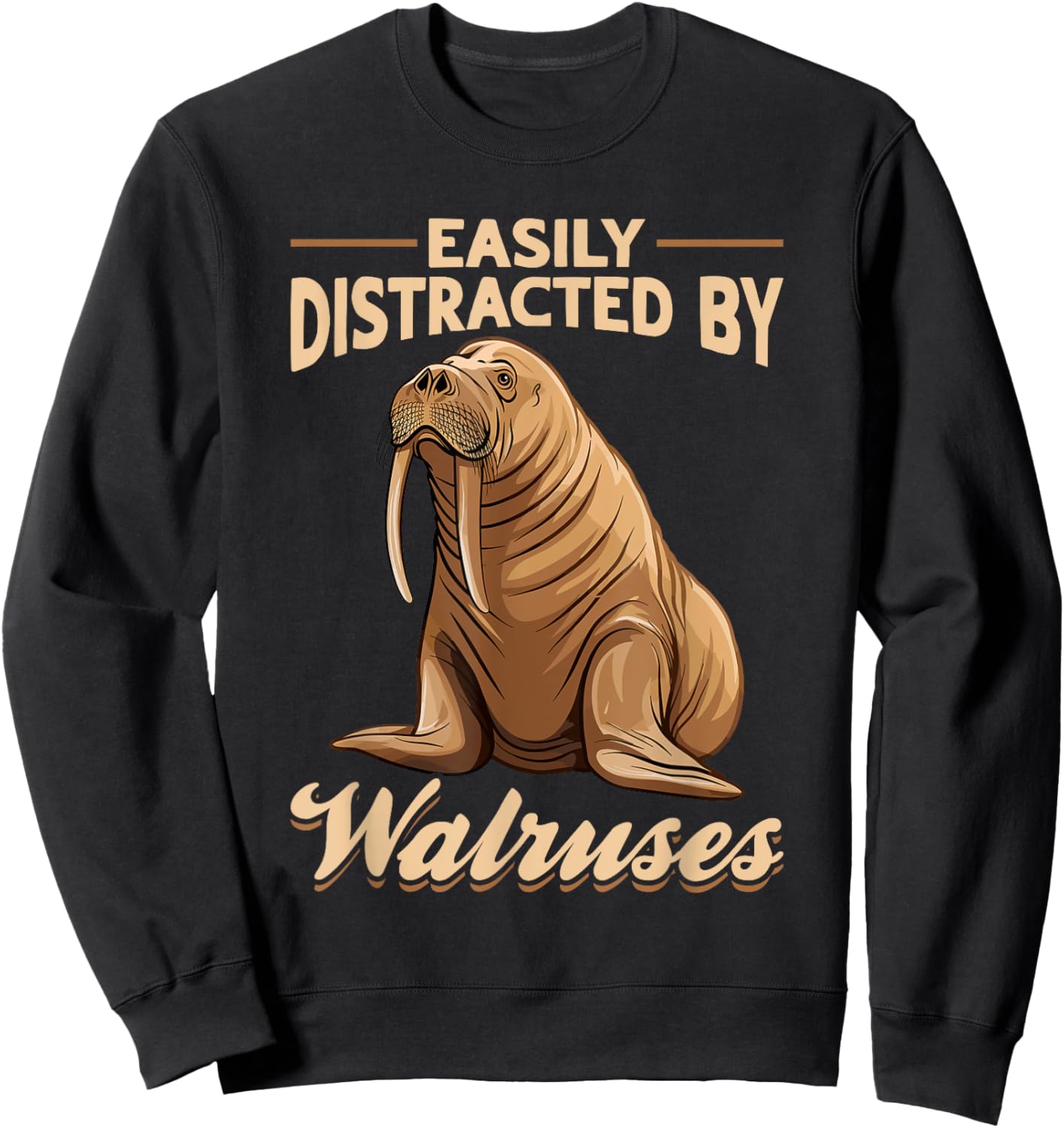 Funny Walrus Animal Easily Distracted By Walruss Sweatshirt - Sweatshirt | Black