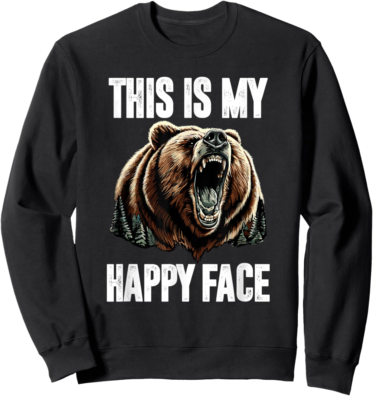 This Is My Happy Face Bear Funny Grizzly Forest Hunting Sweatshirt - Sweatshirt | Black