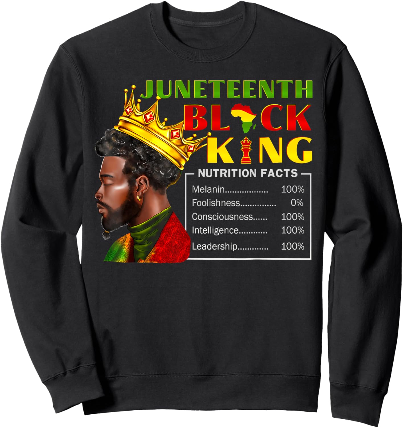 Juneteenth Black King Nutritional Facts Pride African Sweatshirt - Sweatshirt | Black