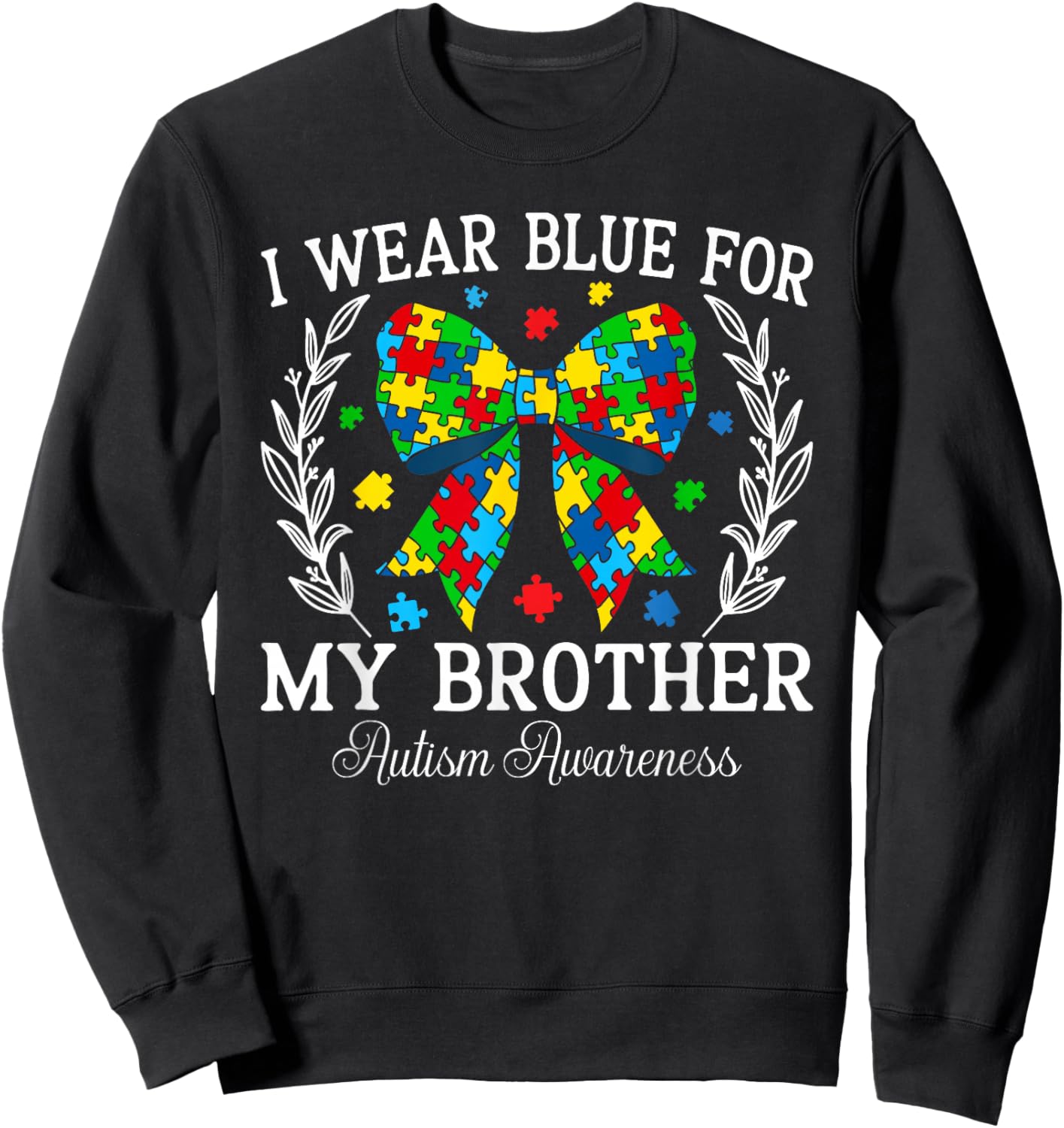 I Wear Blue For My Brother Coquette Family Autism Awareness Sweatshirt - Sweatshirt | Black
