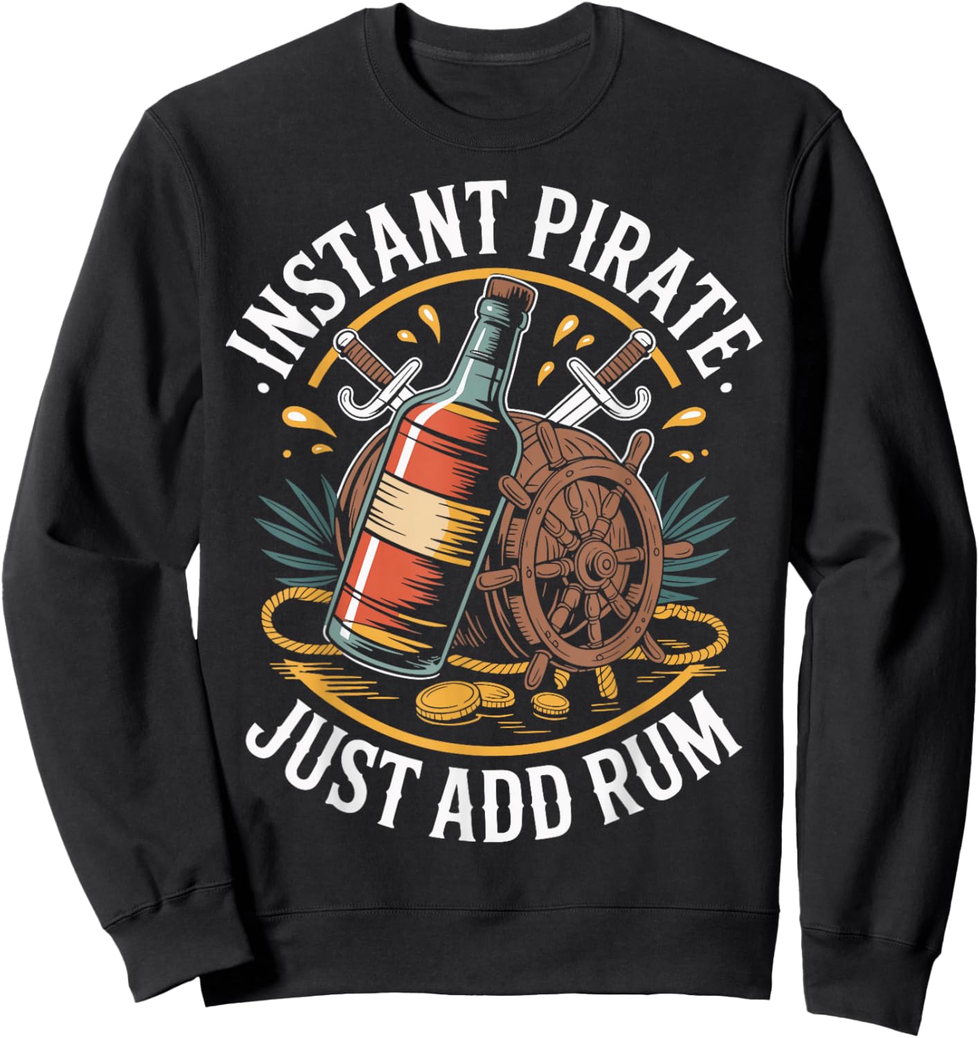 Instant Pirate Just Add Rum Sweatshirt - Sweatshirt | Black