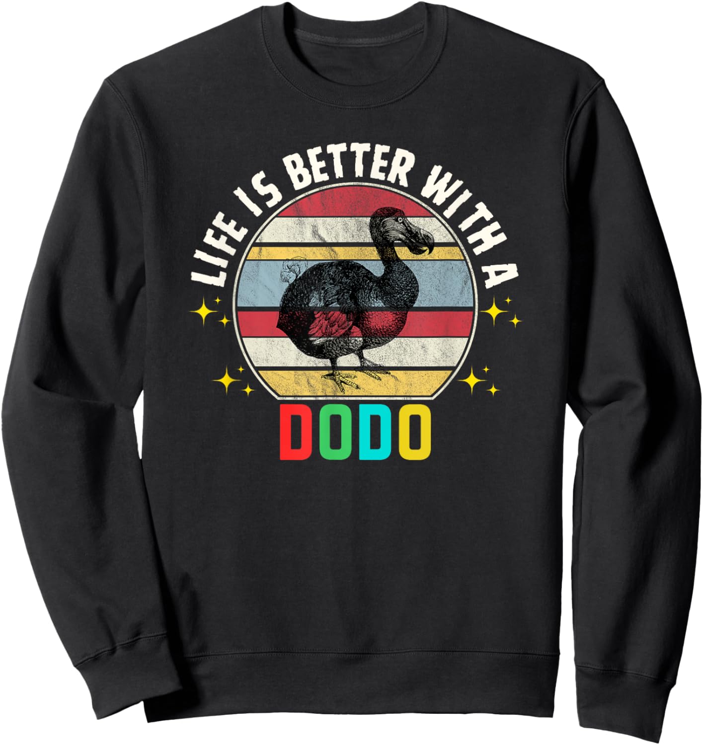 Funny Dodo Bird Life Is Better With A Dodo Lovers Dodo Sweatshirt - Sweatshirt | Black