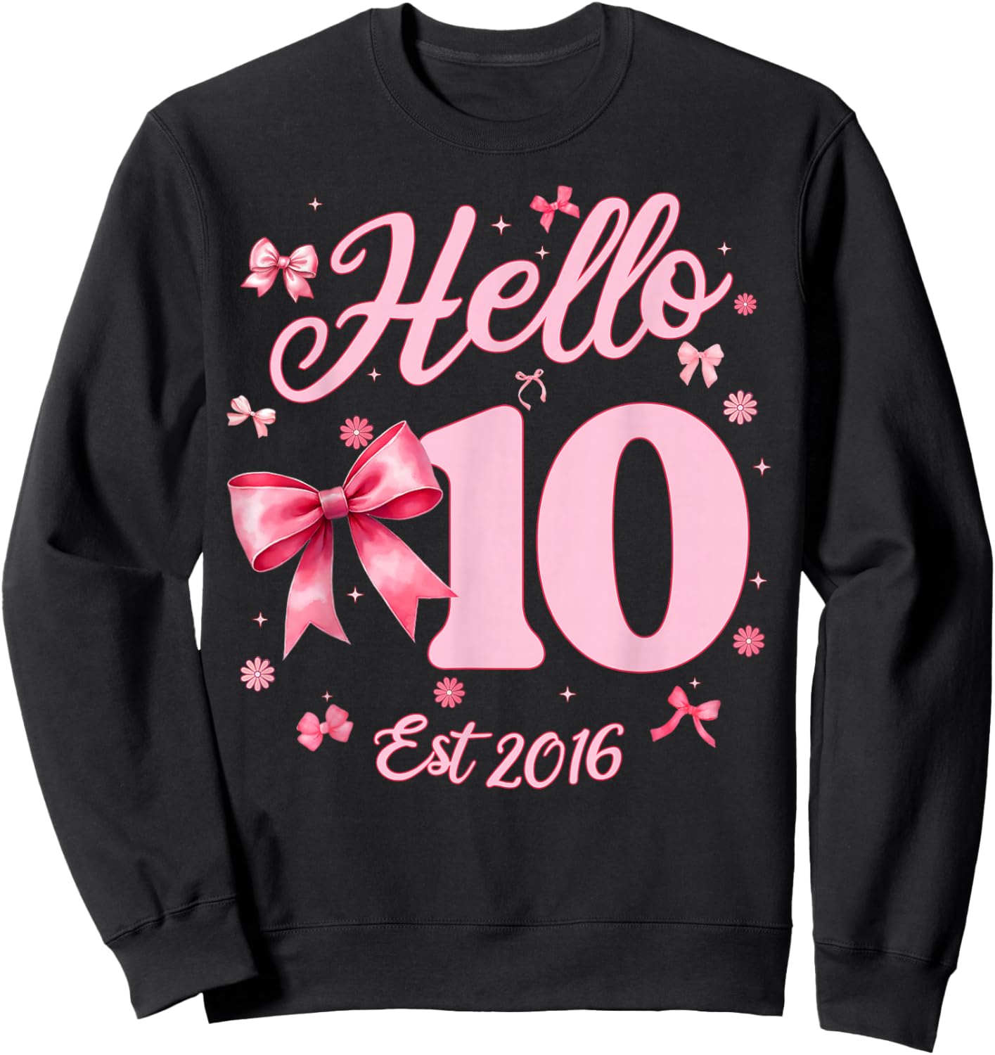 10th Birthday Girl Coquette Bow Hello Ten Est 2016 10 Yr Old Sweatshirt - Sweatshirt | Black
