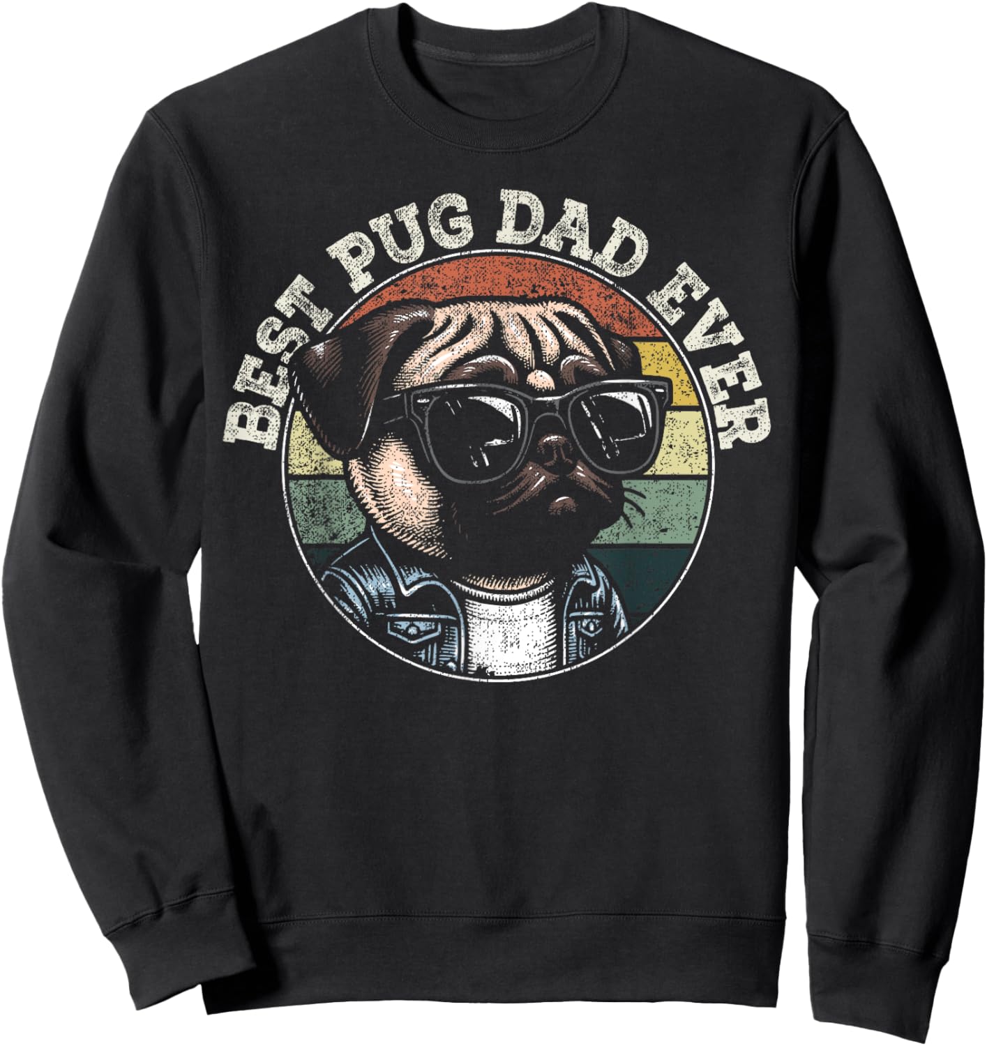 Pug Fathers Day Dog Lovers Pug Owner Best Pug Dad Ever Sweatshirt - Sweatshirt | Black