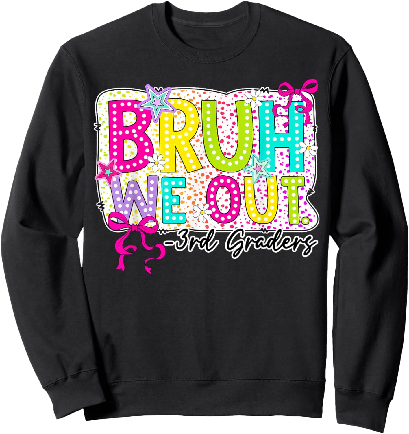 Bruh We Out 3rd Grade Coquette Bow Last Day Girl Kid Student Sweatshirt - Sweatshirt | Black