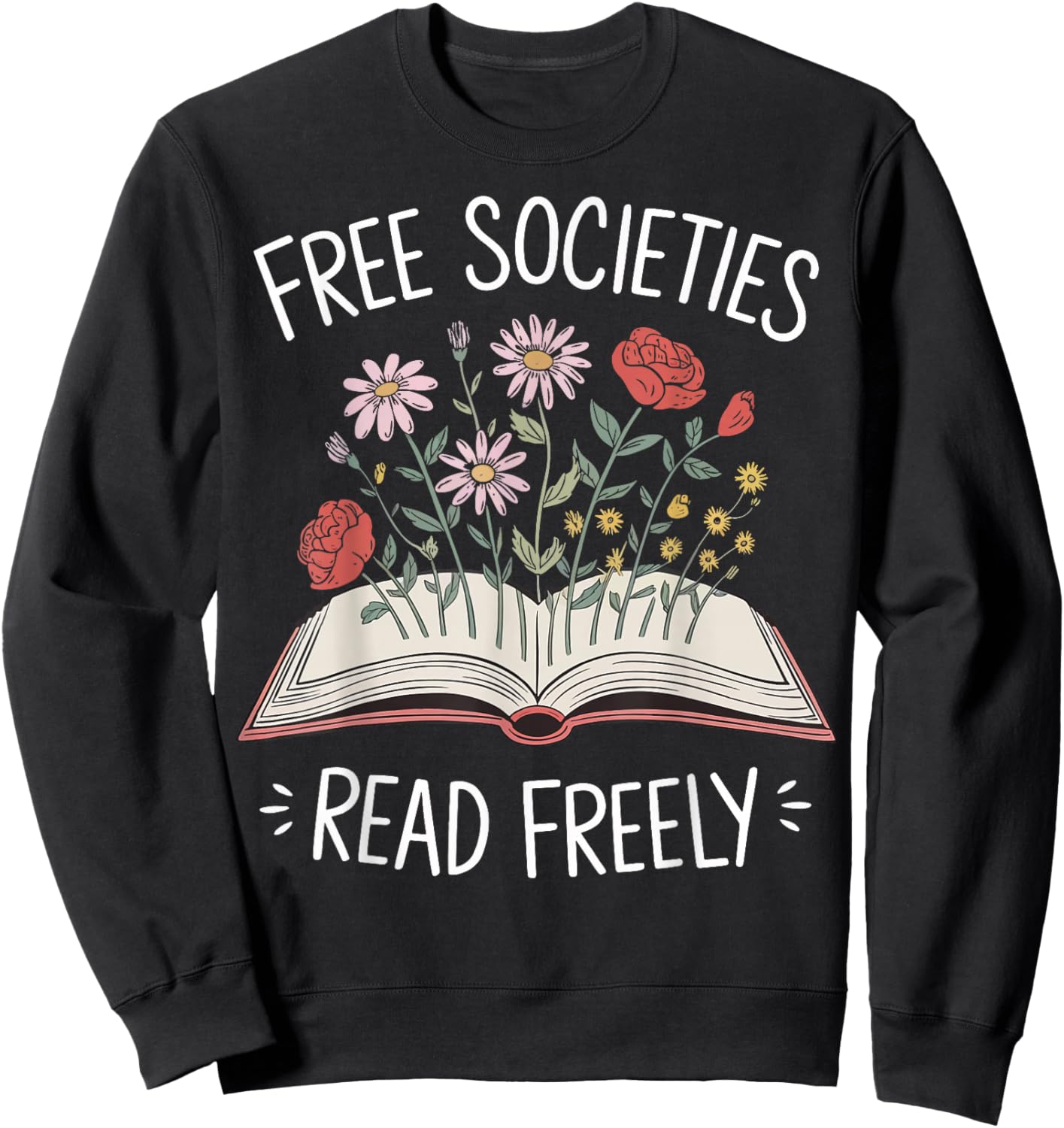Free Societies Read Freely Sweatshirt - Sweatshirt | Black
