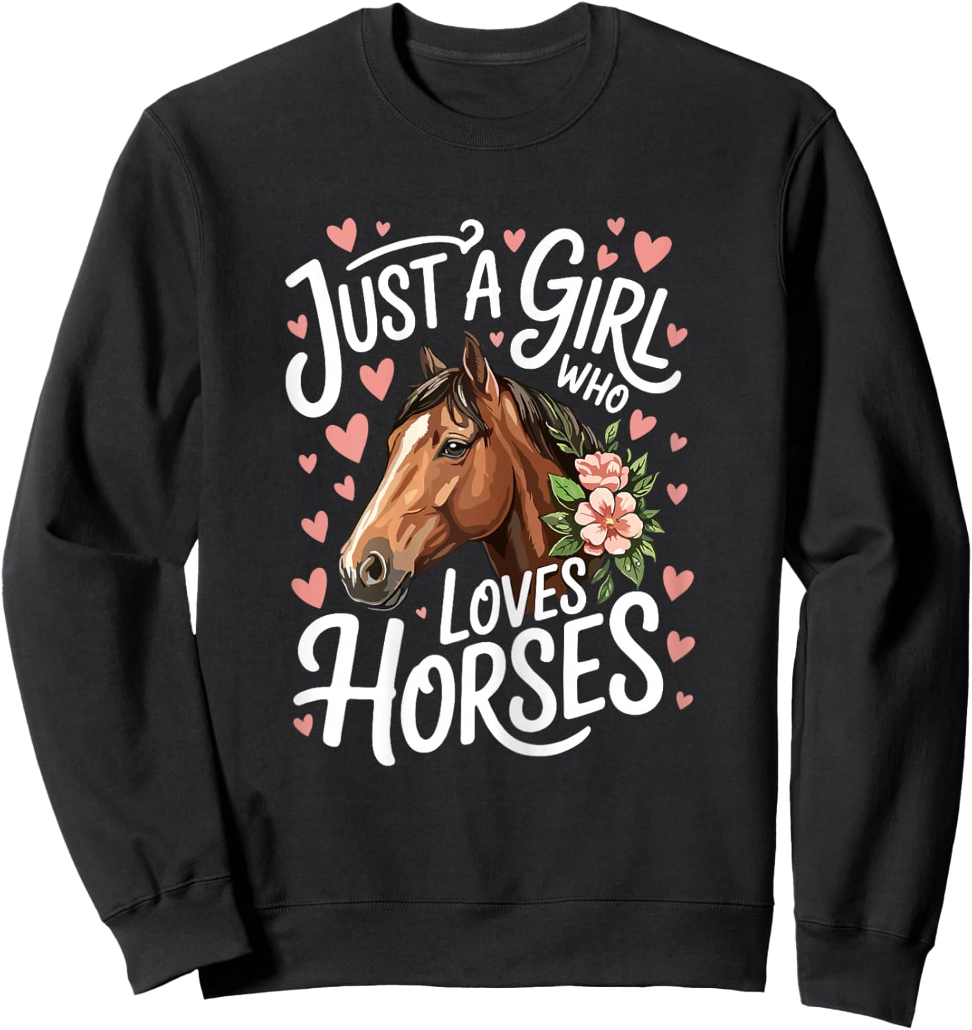 Just A Girl Who Loves Horses Cute Horse Sweatshirt - Sweatshirt | Black
