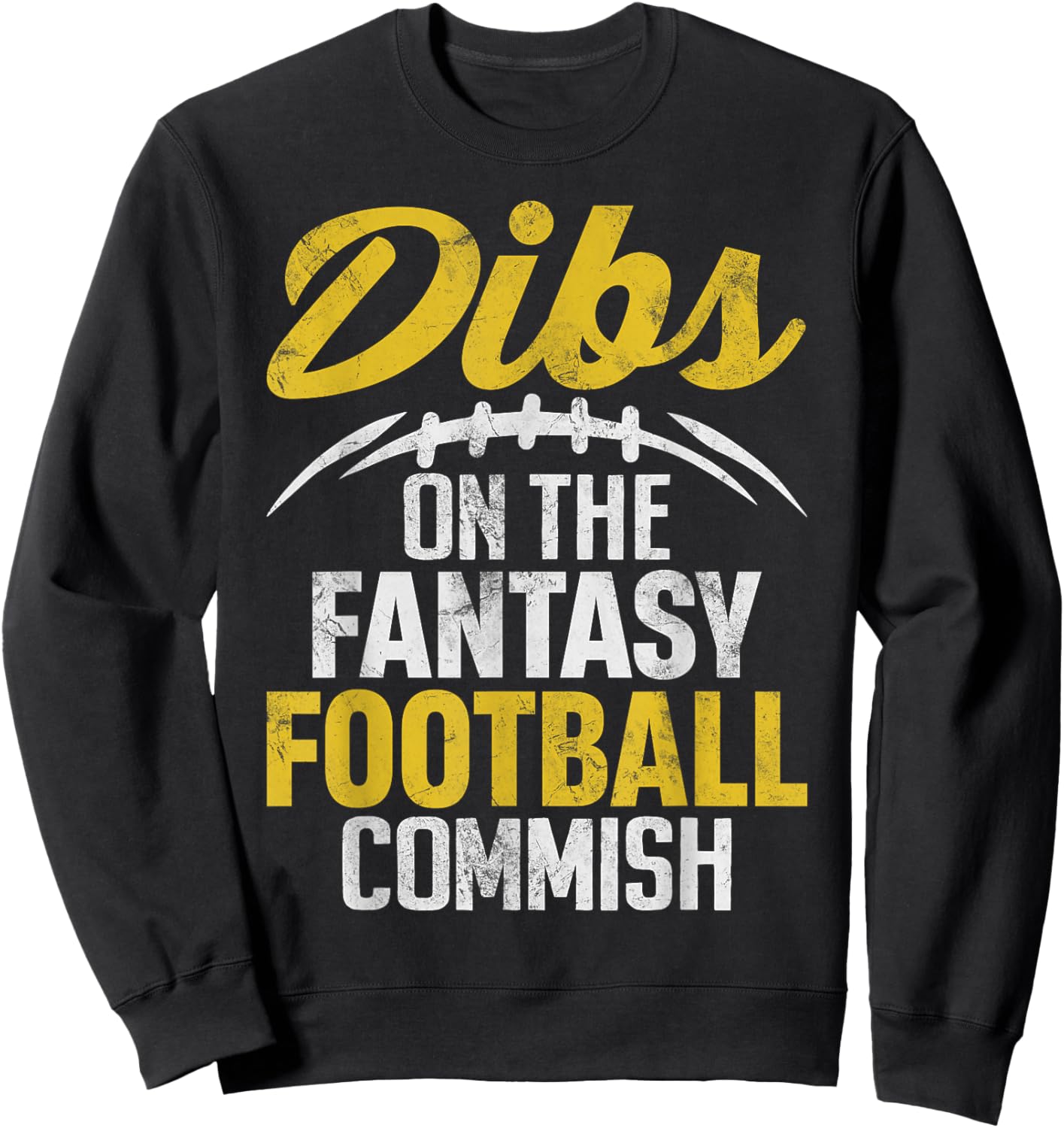 Dibs On The Fantasy Football Commish Funny FFL Champion Sweatshirt - Sweatshirt | Black