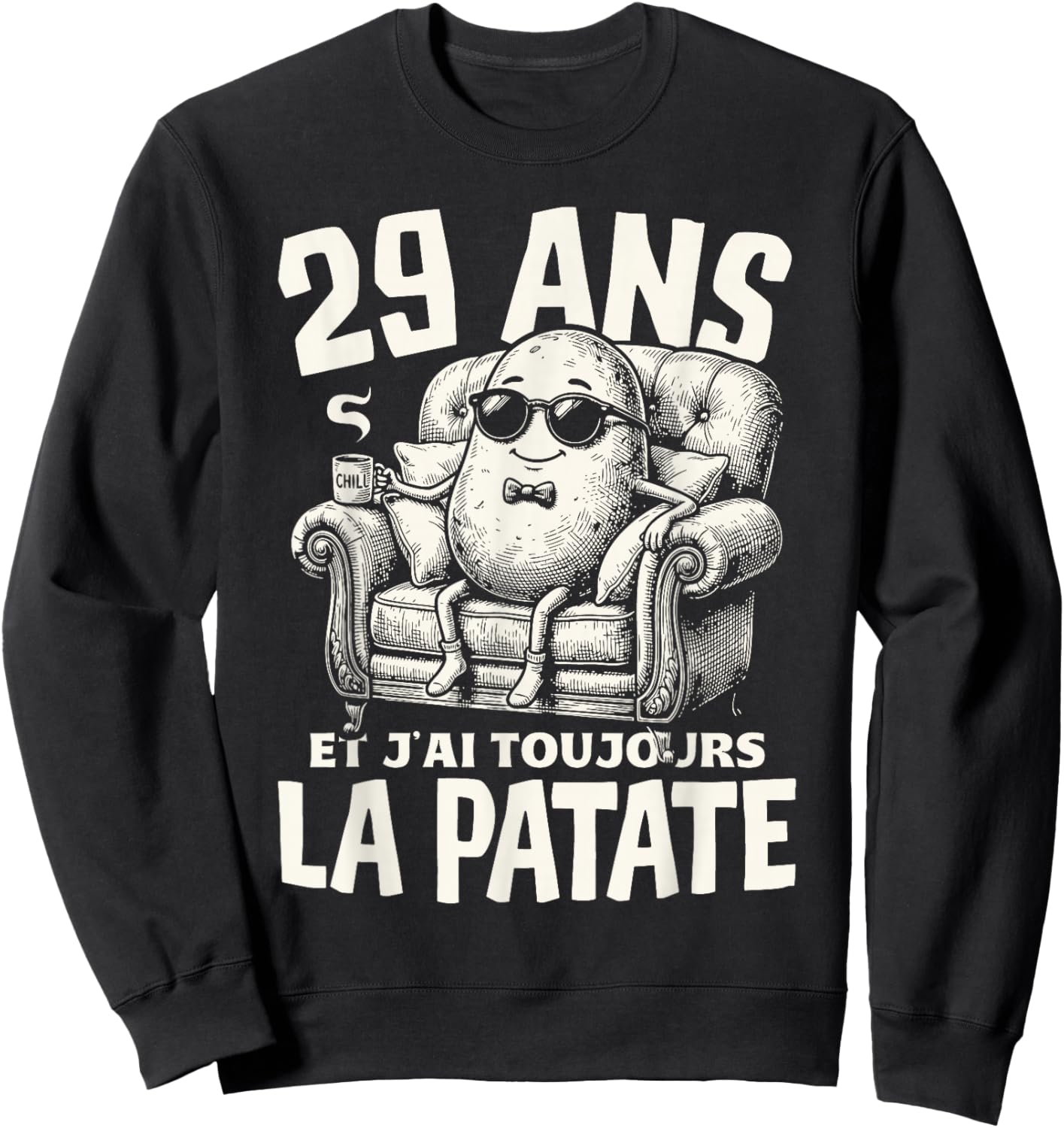 Humour La patate Cadeau Anniv 29 Ans Déco 29eme Anniversaire Sweatshirt - Sweatshirt | Black
