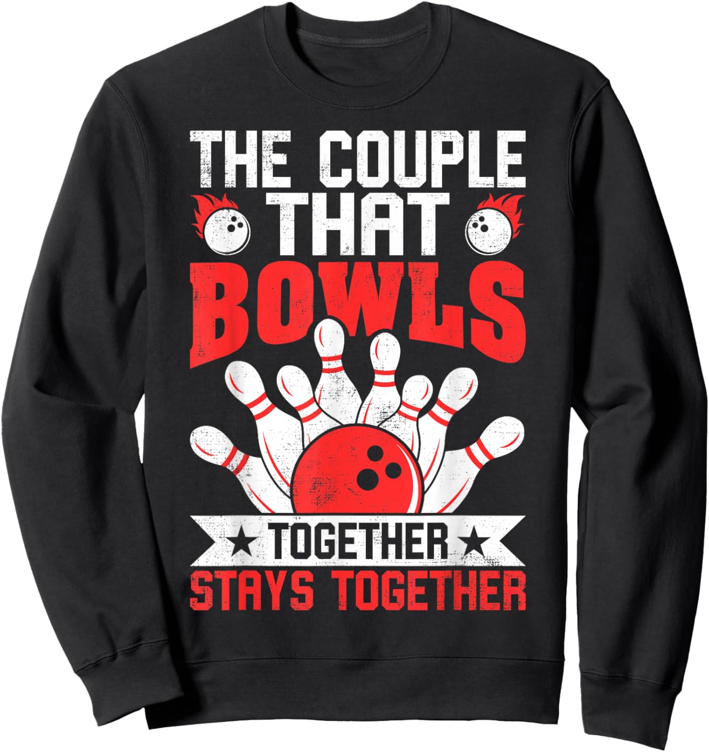 The Couple that Bowls Together Stays Together Sweatshirt - Sweatshirt | Black