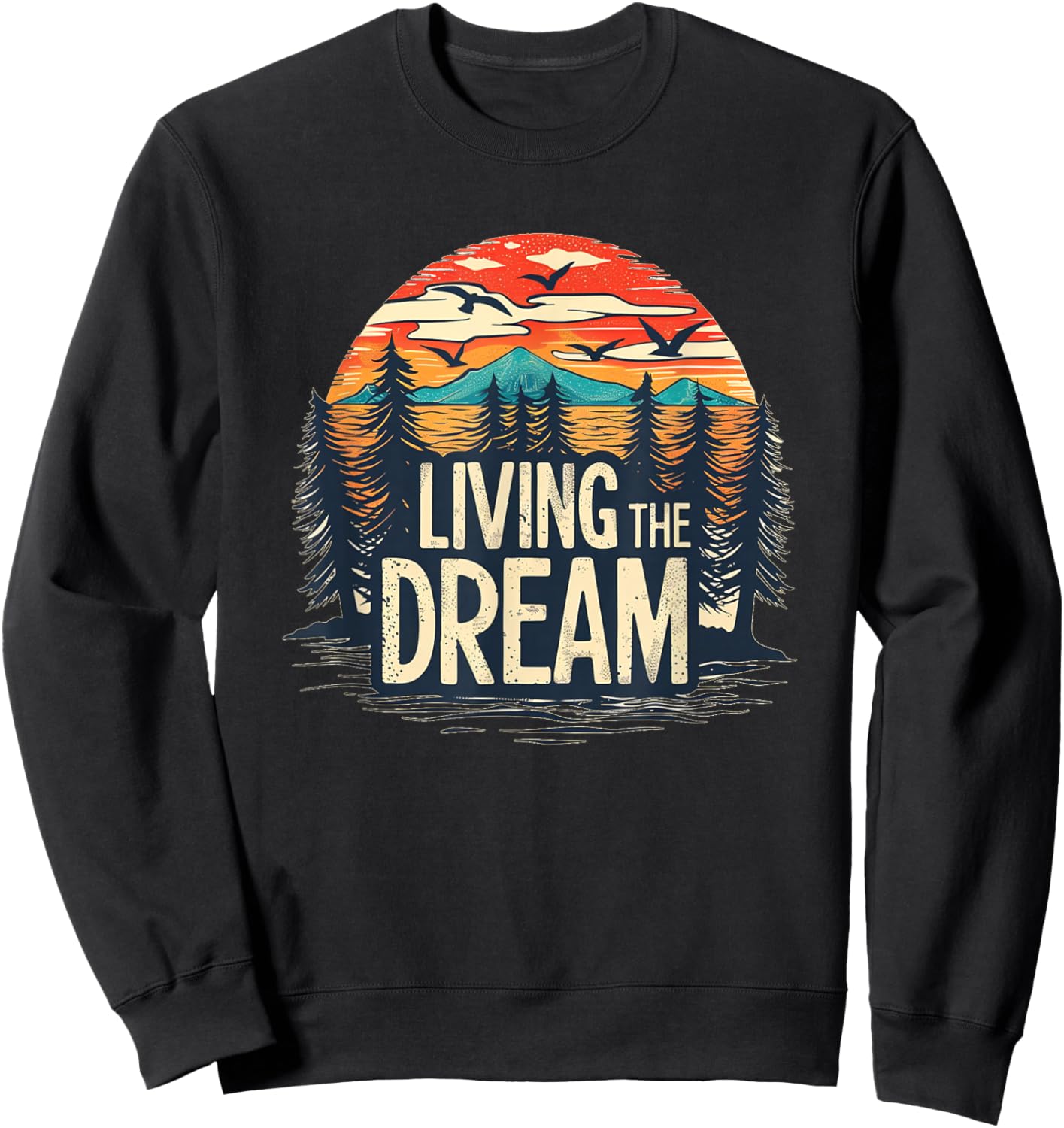 Living the Dream with nice Forest and Mountains Costume Sweatshirt - Sweatshirt | Black