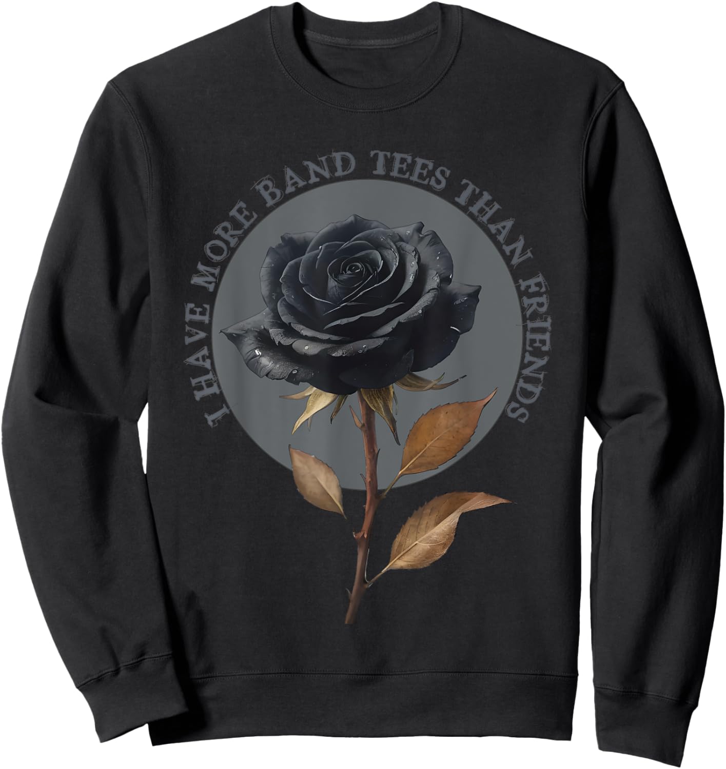 I have more band than friends Goth Punk Emo Gift Sweatshirt - Sweatshirt | Black
