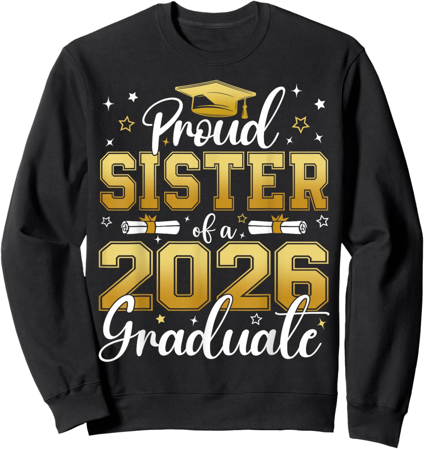 Proud Sister of a Class of 2026 Graduate Senior Graduation Sweatshirt - Sweatshirt | Black