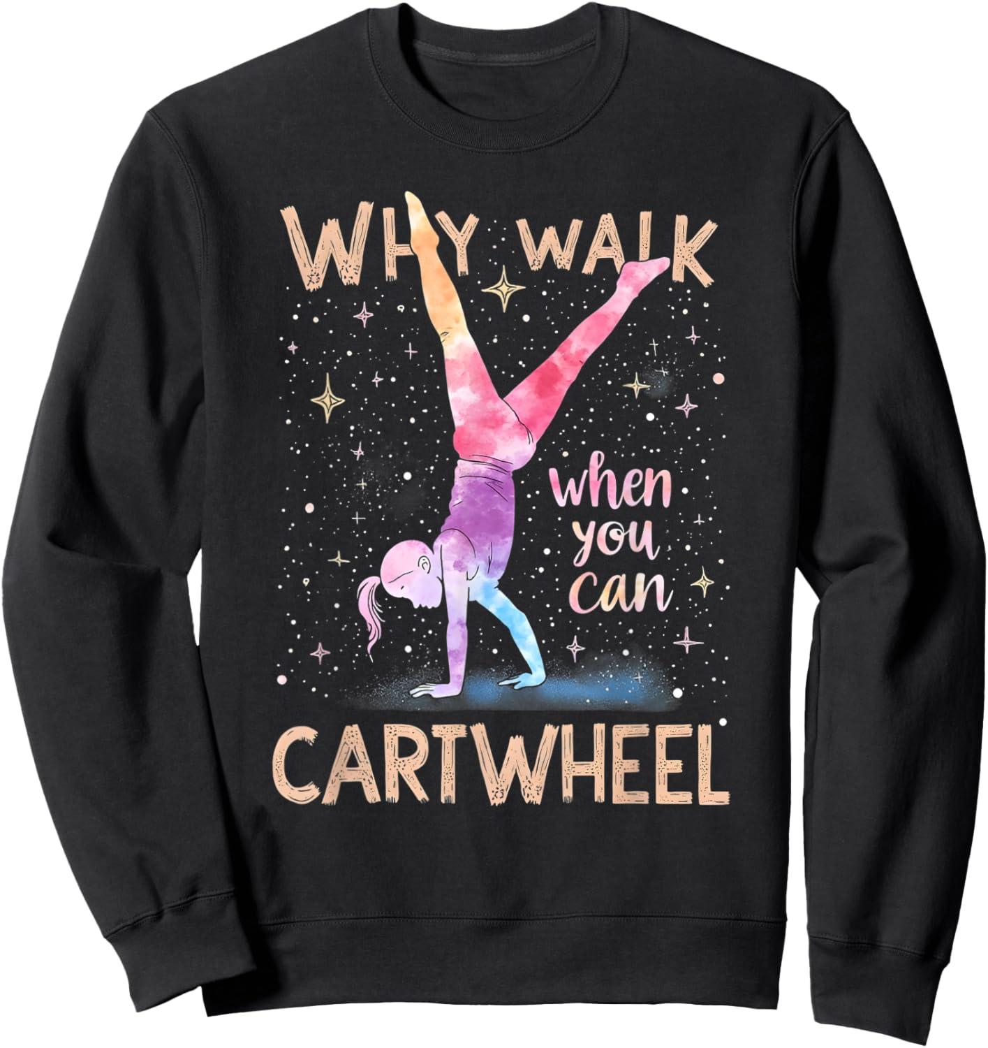 why walk when you can cartwheel Gymnast Girls gymnastics Sweatshirt - Sweatshirt | Black