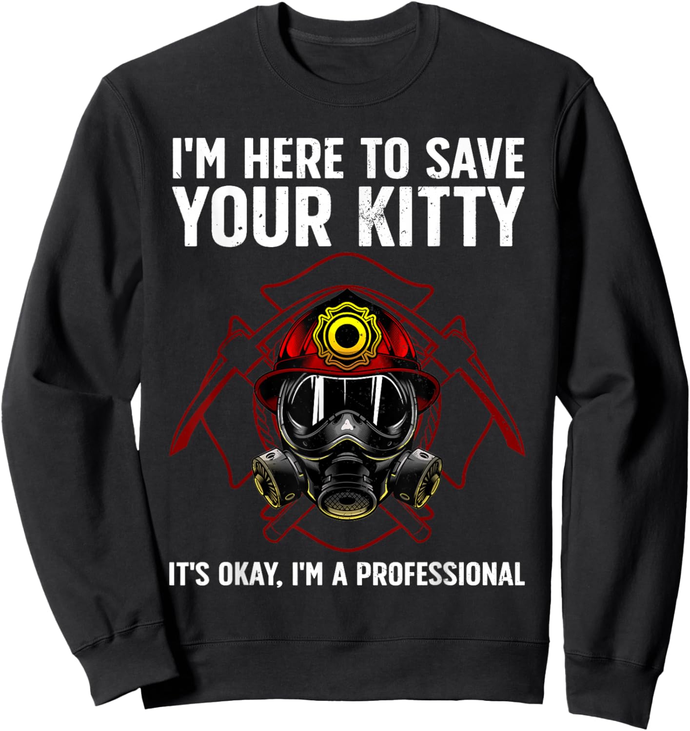 Funny Firefighter Art Women Fireman Gag Fire Fighter Sweatshirt - Sweatshirt | Black
