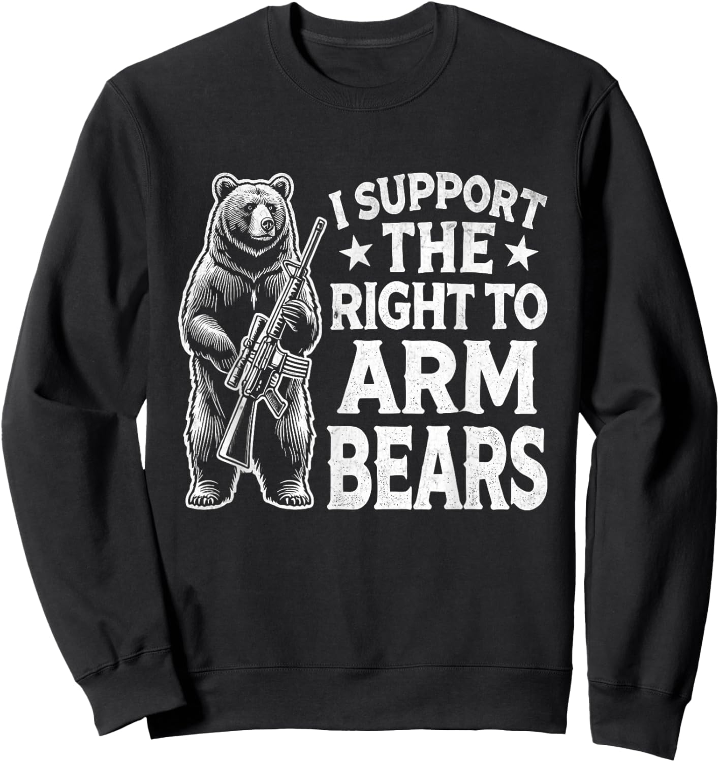 I SUPPORT THE RIGHT TO KEEP AND ARM BEAR Funny design Sweatshirt - Sweatshirt | Black