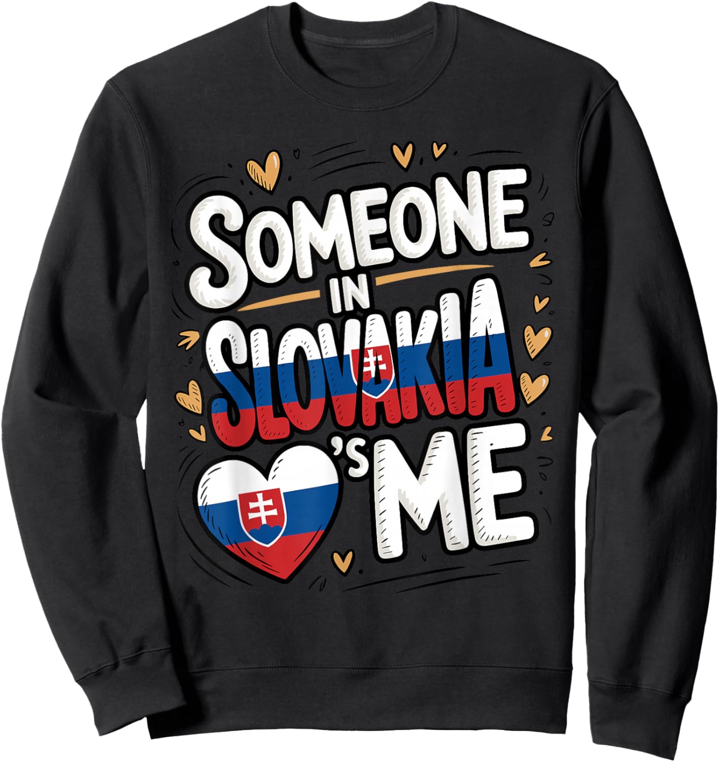 Someone in Slovakia Loves Me Heart Flag Love Sweatshirt - Sweatshirt | Black