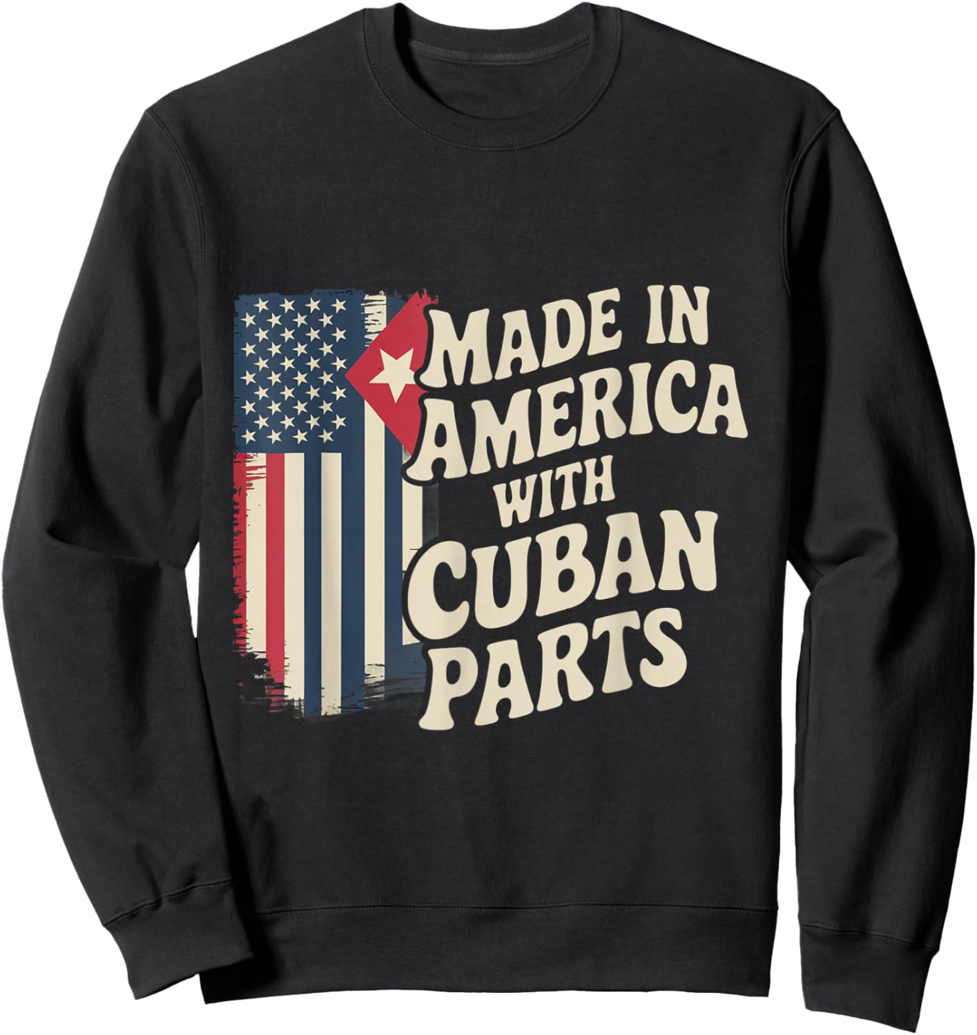Made In America With Cuban Parts With USA Flag Cuba Flag Sweatshirt - Sweatshirt | Black